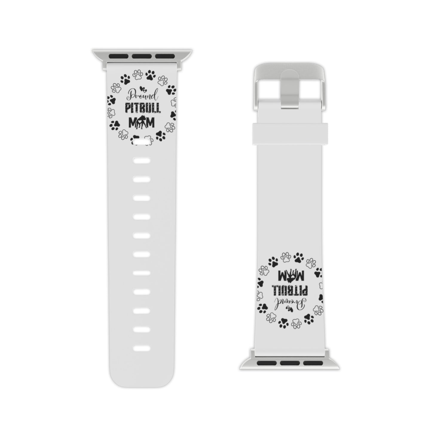 Proud Pitbull Mom Watch Band for Apple Watch Series 1-9, SE and Ultra, 38-40mm/ 42-44mm