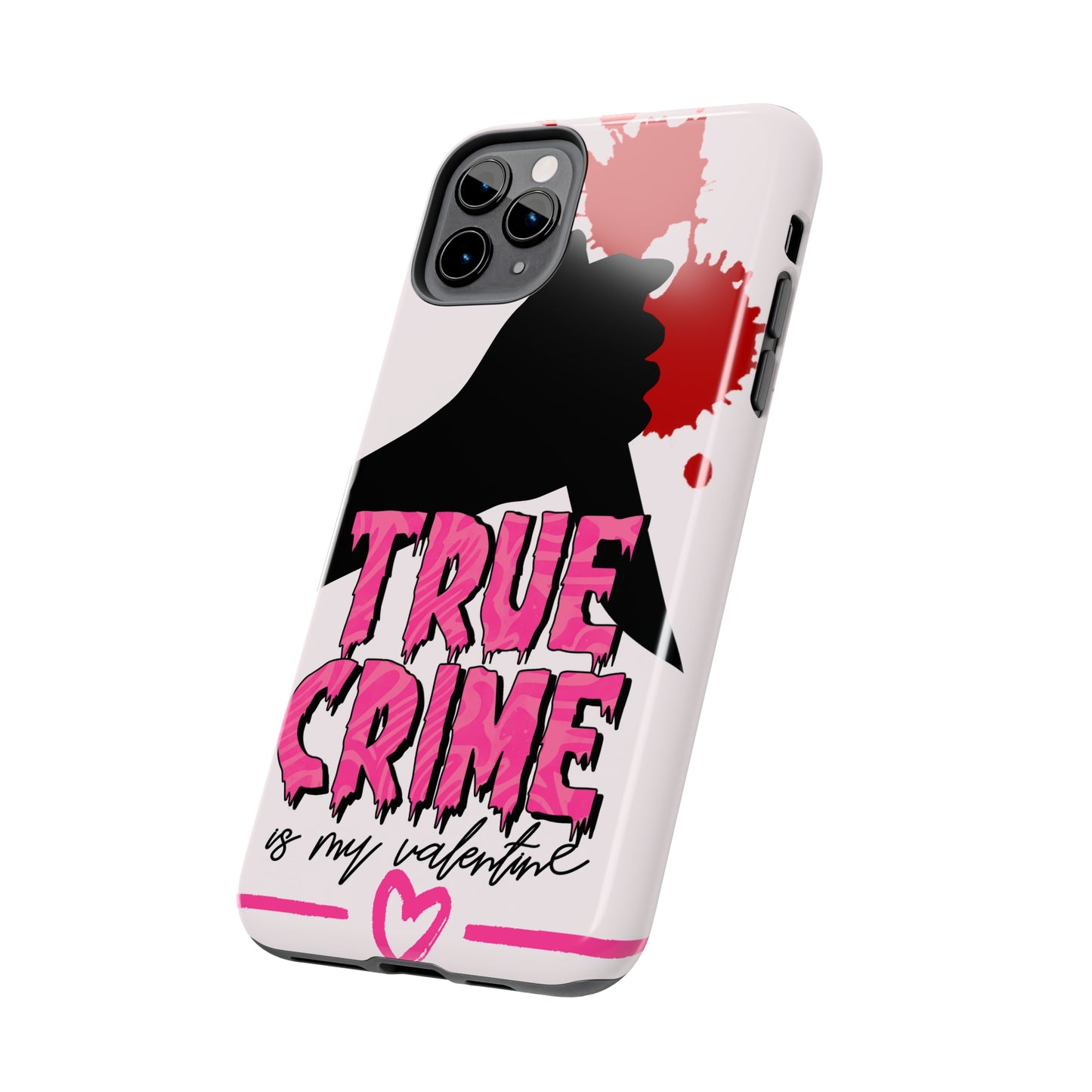 True crime is my Valentine/ Tough iPhone Case/ Valentines