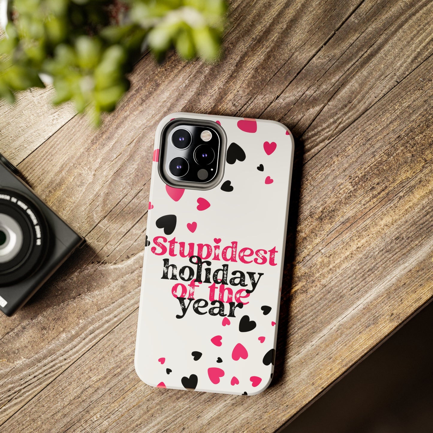 Stupidest day of the year/ Anti- Valentines Day/ Tough iPhone Case