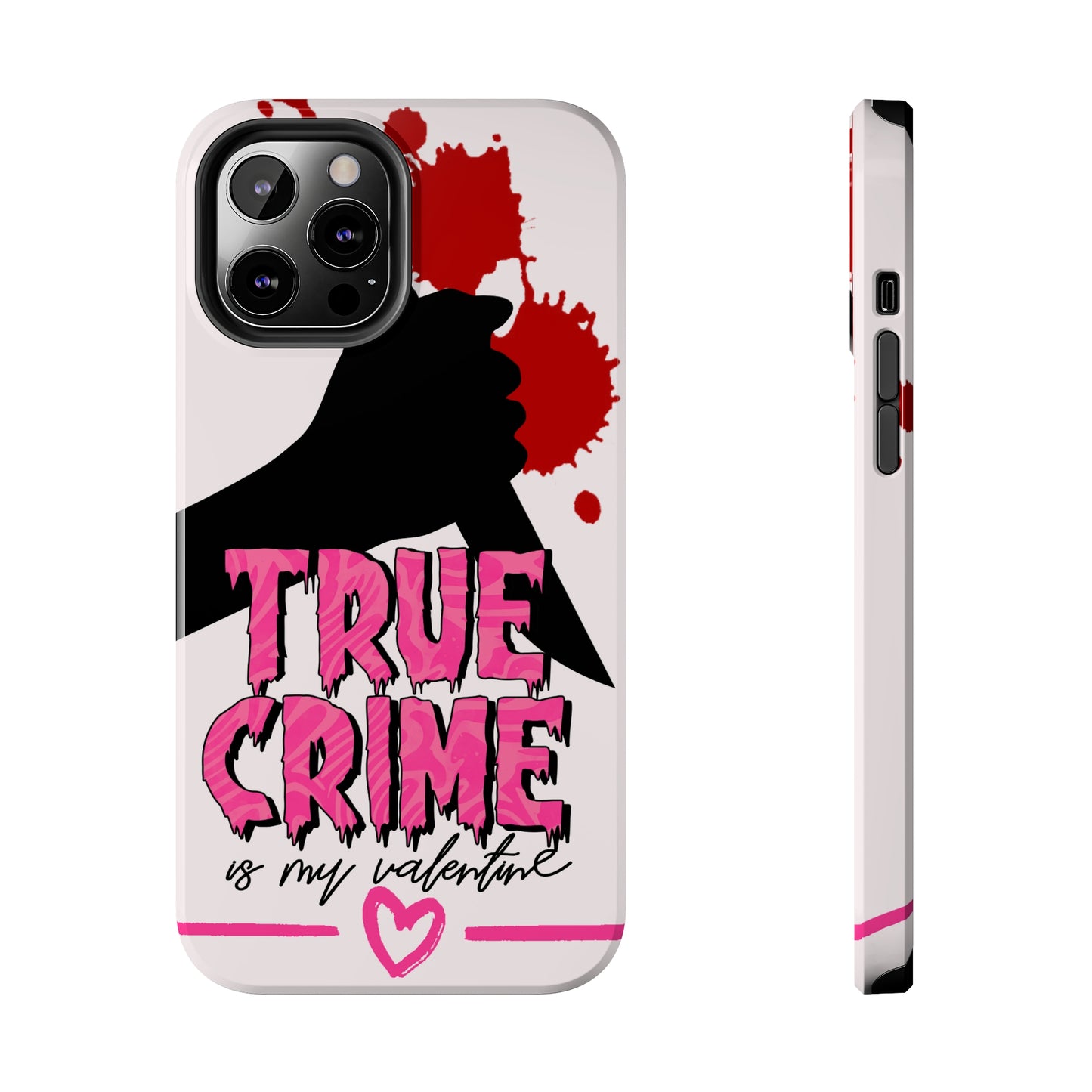 True crime is my Valentine/ Tough iPhone Case/ Valentines