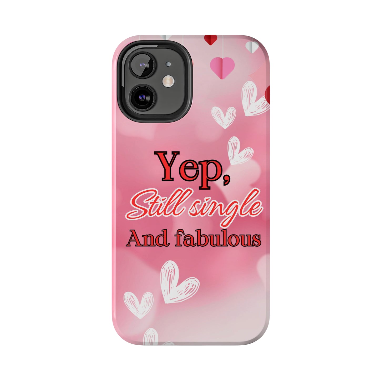 Still single & fabulous/ Tough Phone Cases/ iphone accessories/ Valentines Day