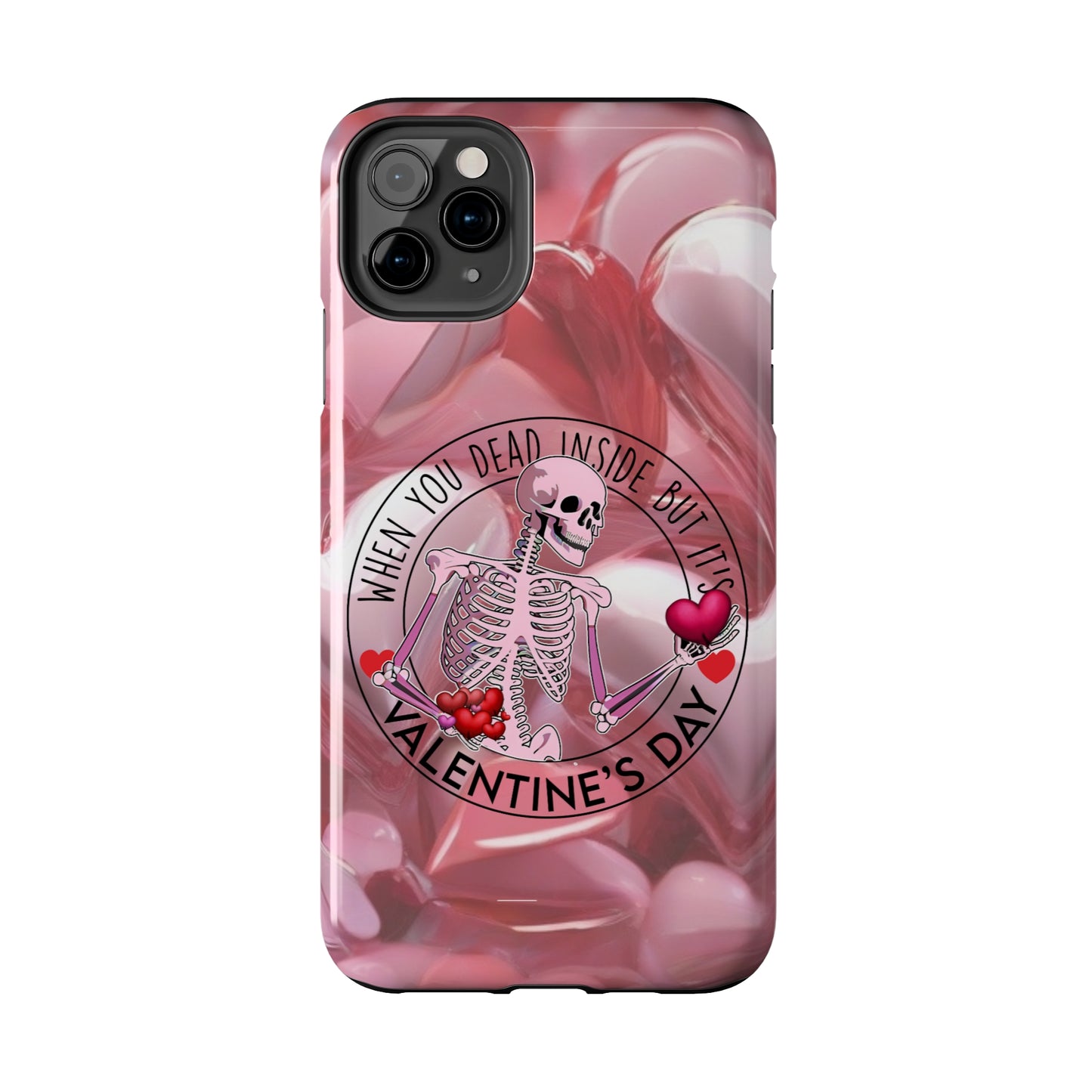 When you dead inside but it's Valentines day Tough iPhone Case/ iphone accessories/ Valentines