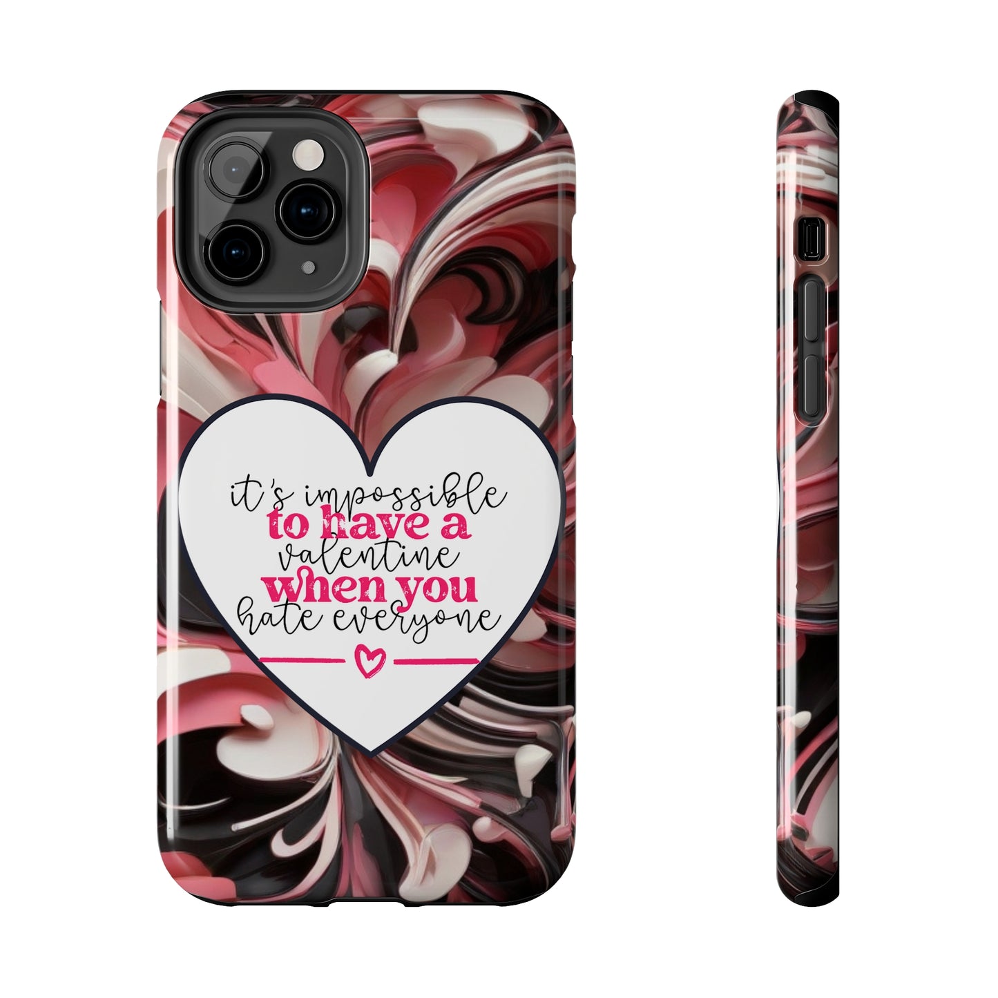 It's impossible to have a Valentine when you hate everyone/ Tough iPhone Case