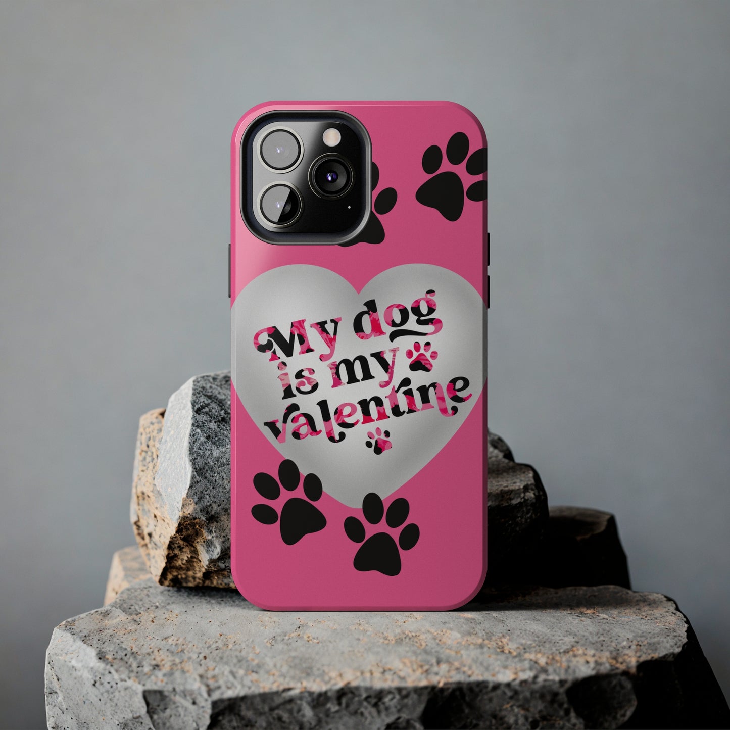 My dog is my Valentines/ Tough iPhone Case/ Valentines Day