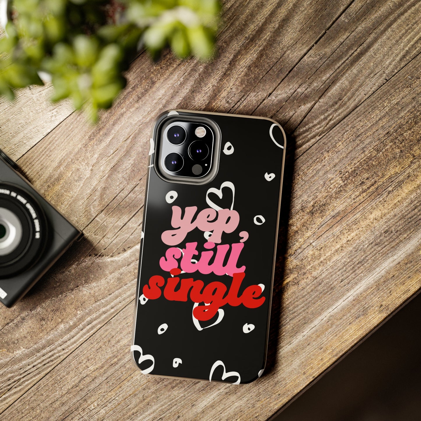 Yep, still single/ Tough iPhone Case/ Anti-Valentines