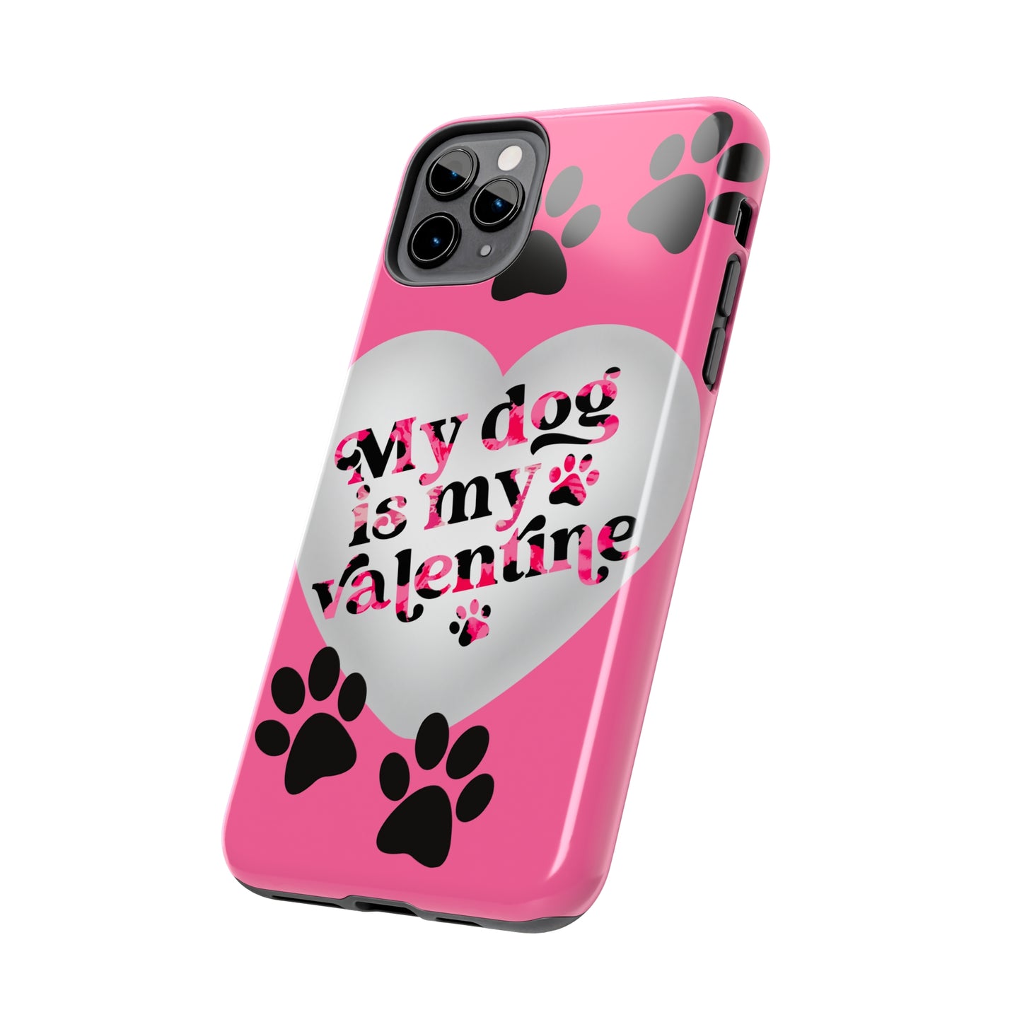 My dog is my Valentines/ Tough iPhone Case/ Valentines Day