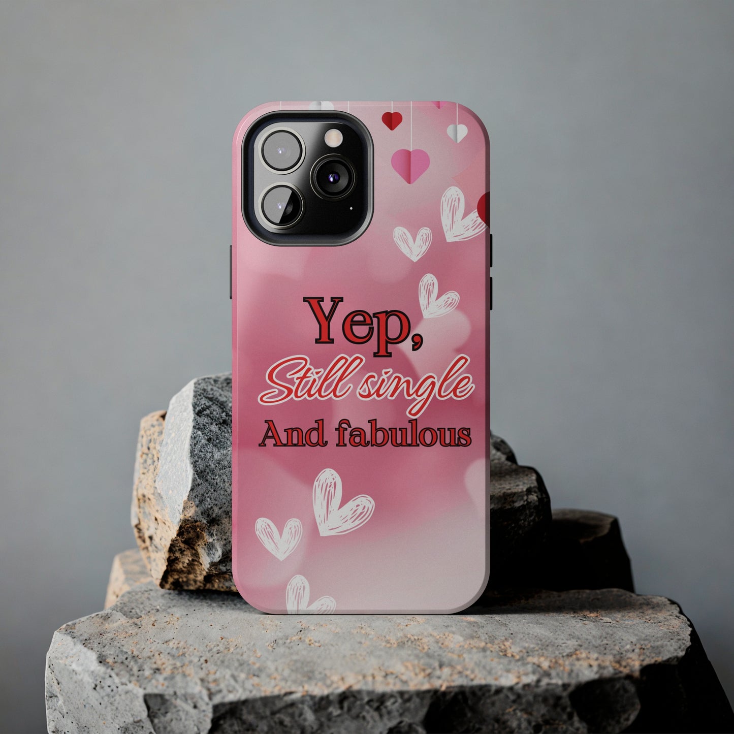 Still single & fabulous/ Tough Phone Cases/ iphone accessories/ Valentines Day