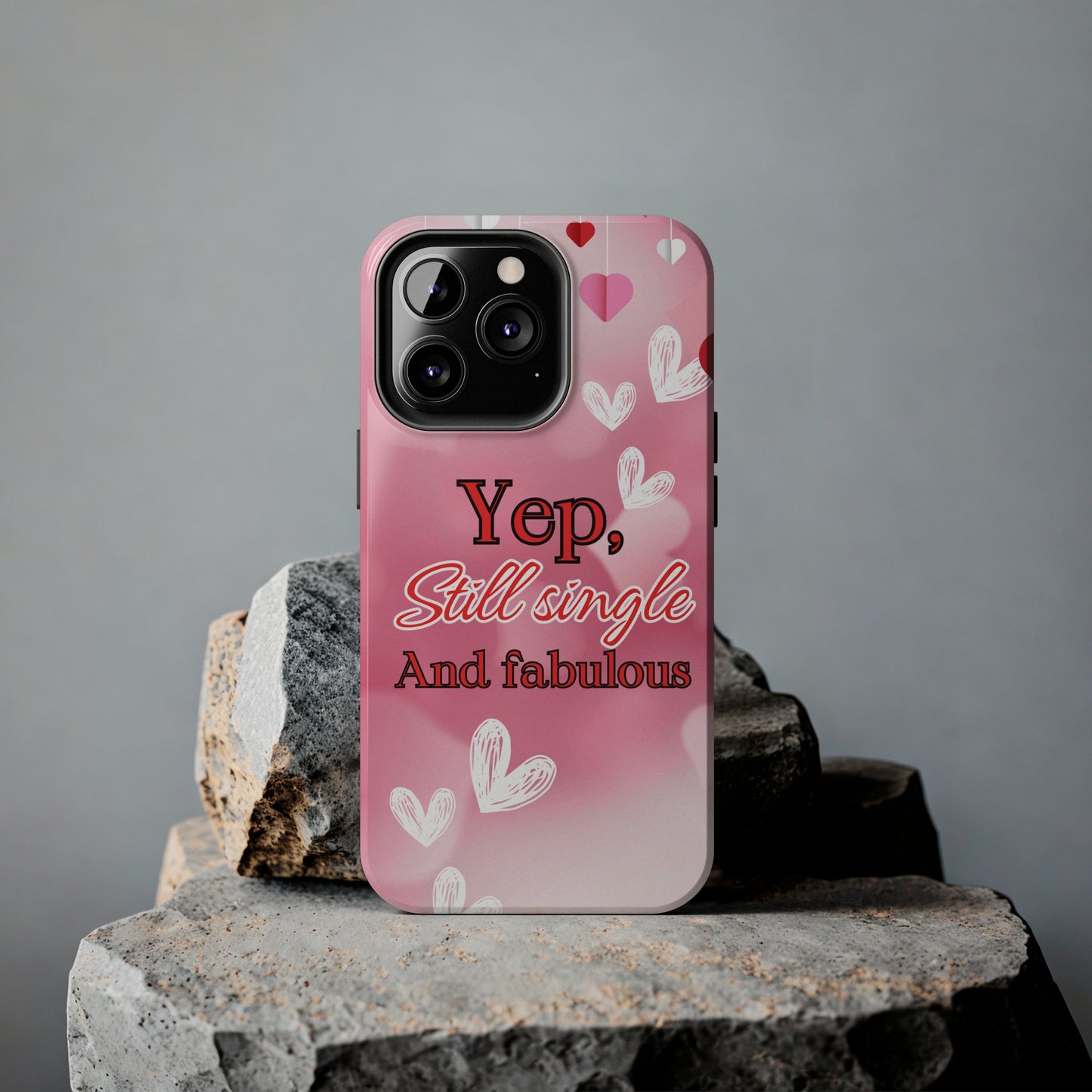 Still single & fabulous/ Tough Phone Cases/ iphone accessories/ Valentines Day