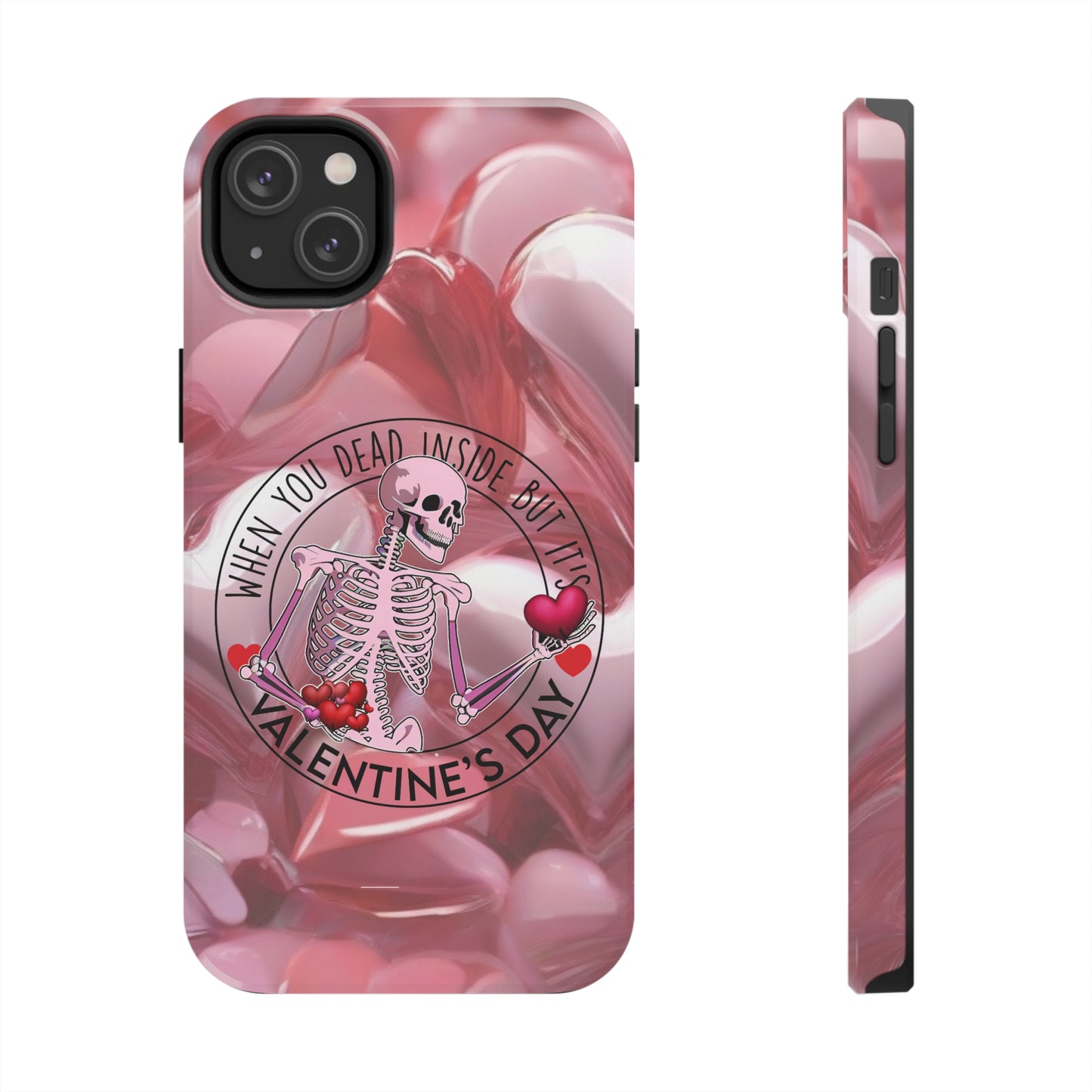 When you dead inside but it's Valentines day Tough iPhone Case/ iphone accessories/ Valentines