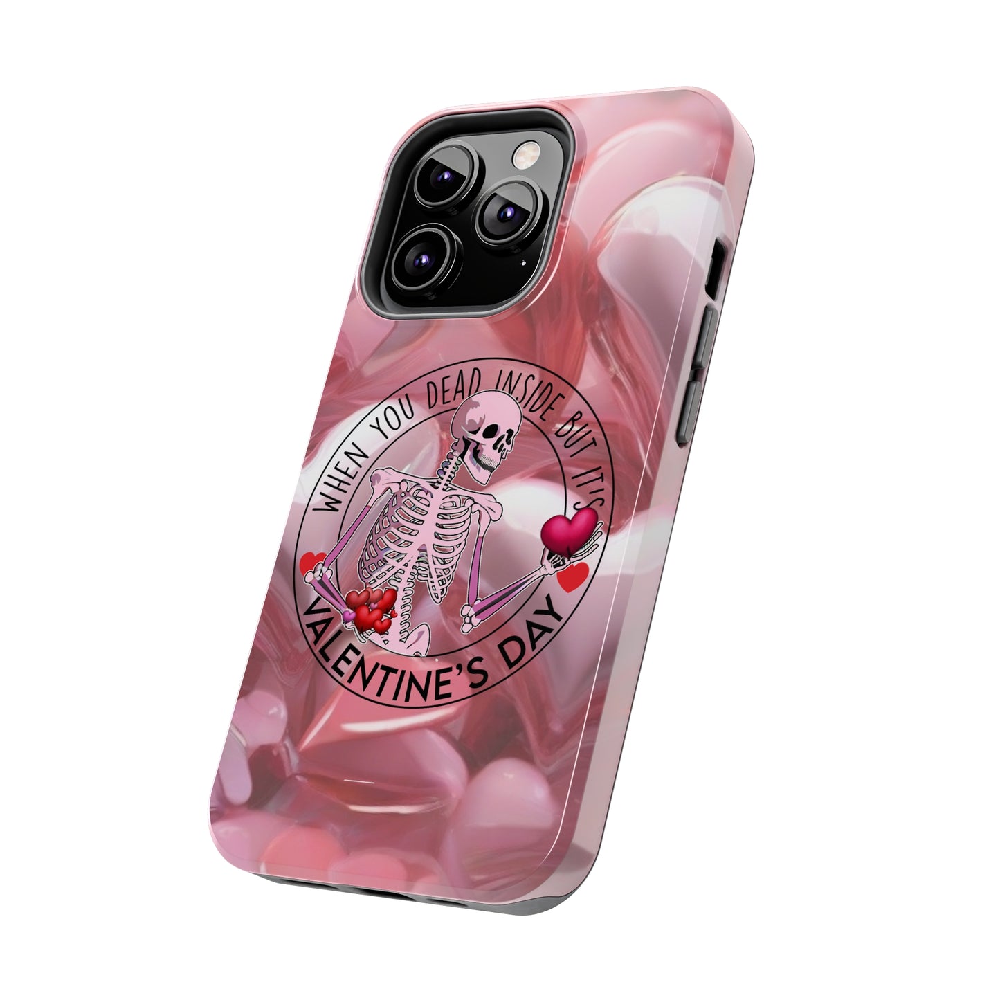 When you dead inside but it's Valentines day Tough iPhone Case/ iphone accessories/ Valentines