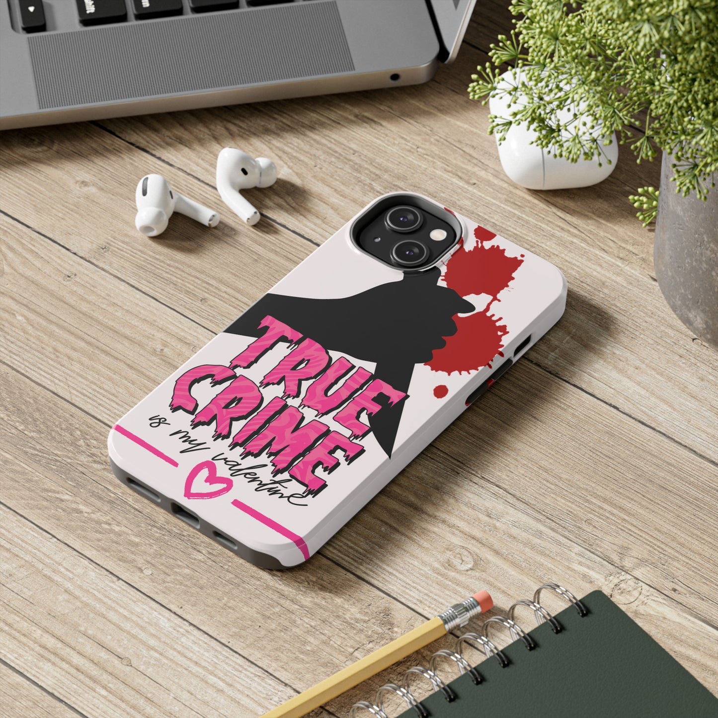 True crime is my Valentine/ Tough iPhone Case/ Valentines