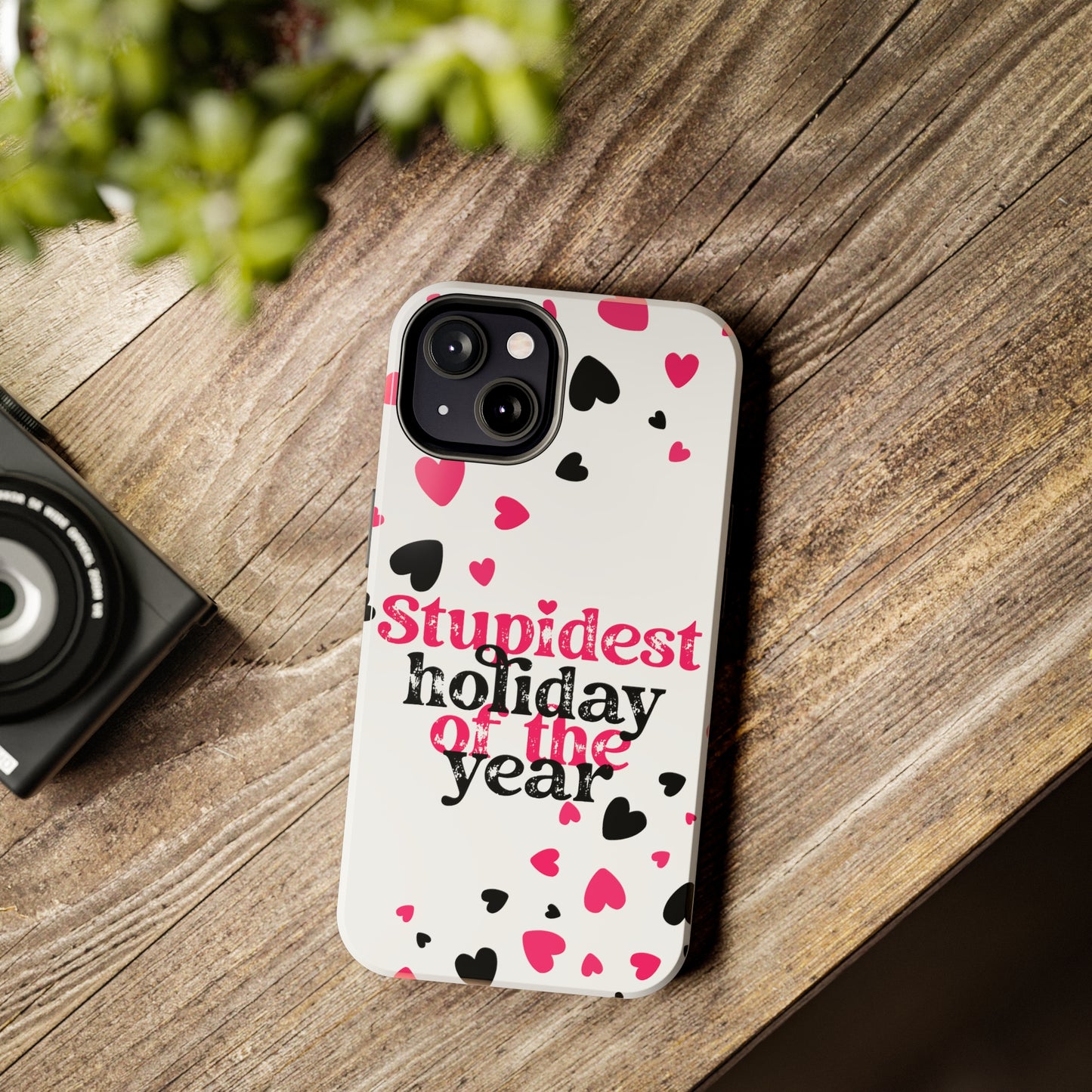 Stupidest day of the year/ Anti- Valentines Day/ Tough iPhone Case