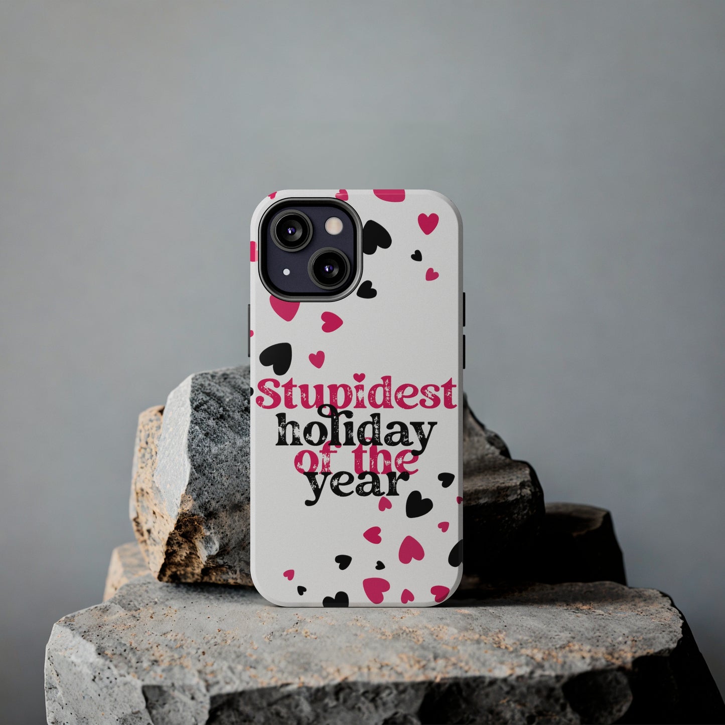 Stupidest day of the year/ Anti- Valentines Day/ Tough iPhone Case