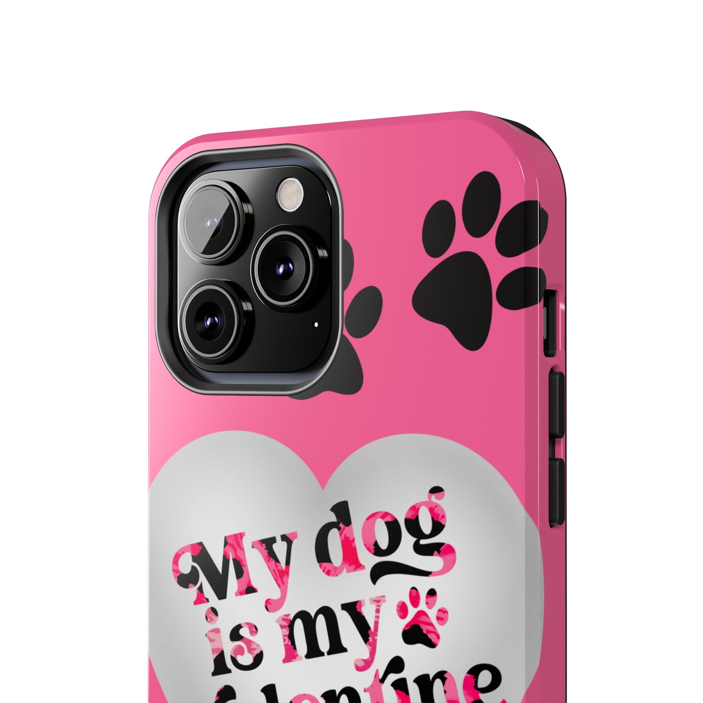 My dog is my Valentines/ Tough iPhone Case/ Valentines Day