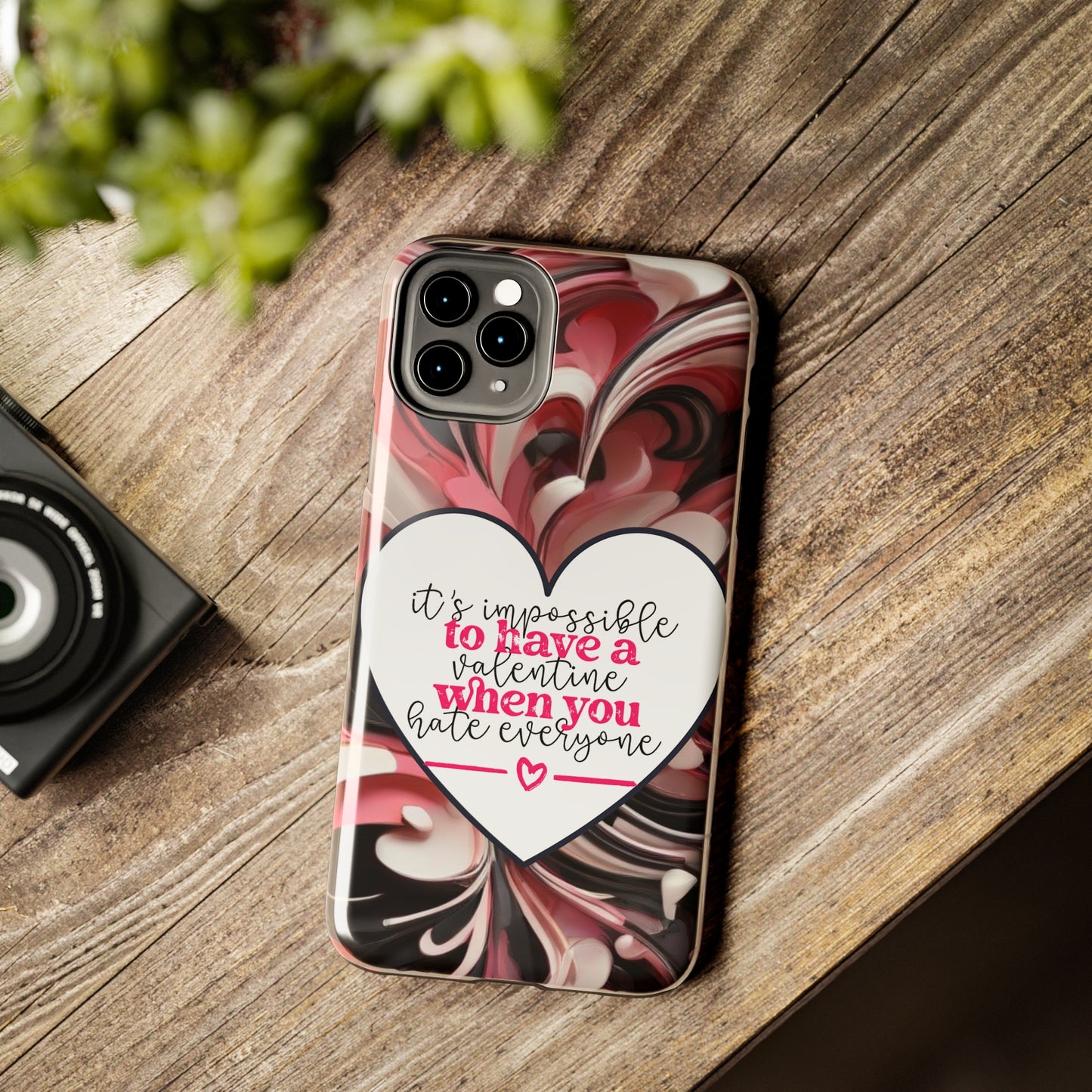 It's impossible to have a Valentine when you hate everyone/ Tough iPhone Case