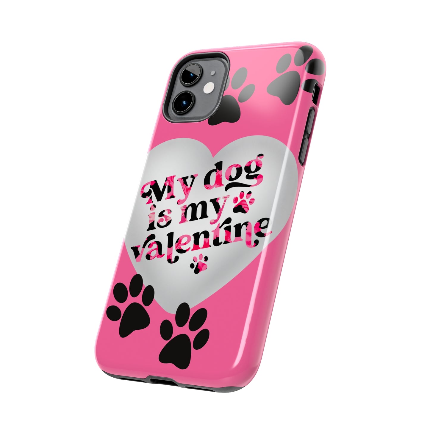 My dog is my Valentines/ Tough iPhone Case/ Valentines Day