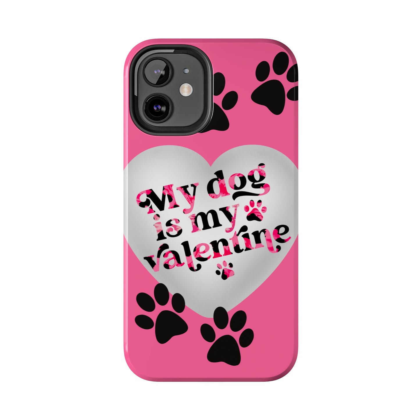 My dog is my Valentines/ Tough iPhone Case/ Valentines Day