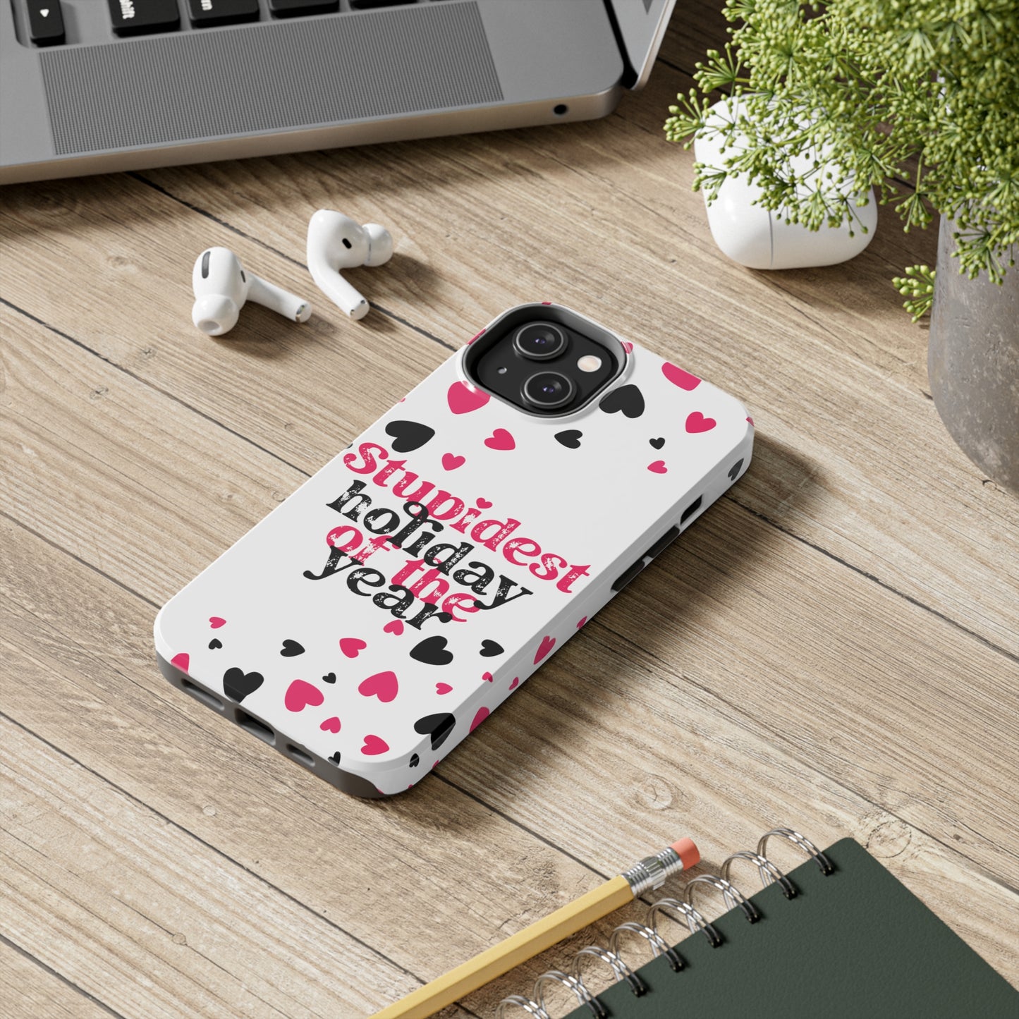 Stupidest day of the year/ Anti- Valentines Day/ Tough iPhone Case