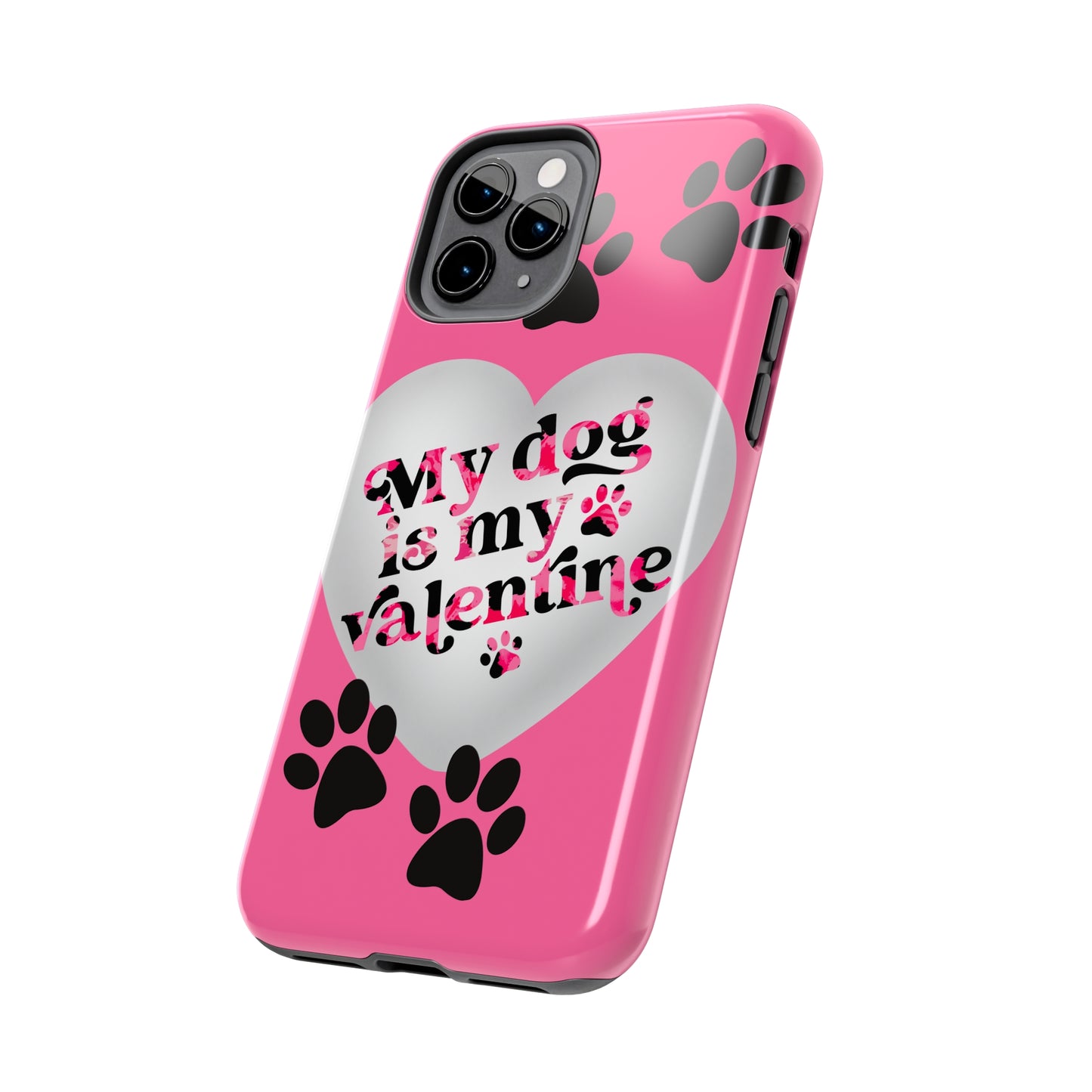 My dog is my Valentines/ Tough iPhone Case/ Valentines Day