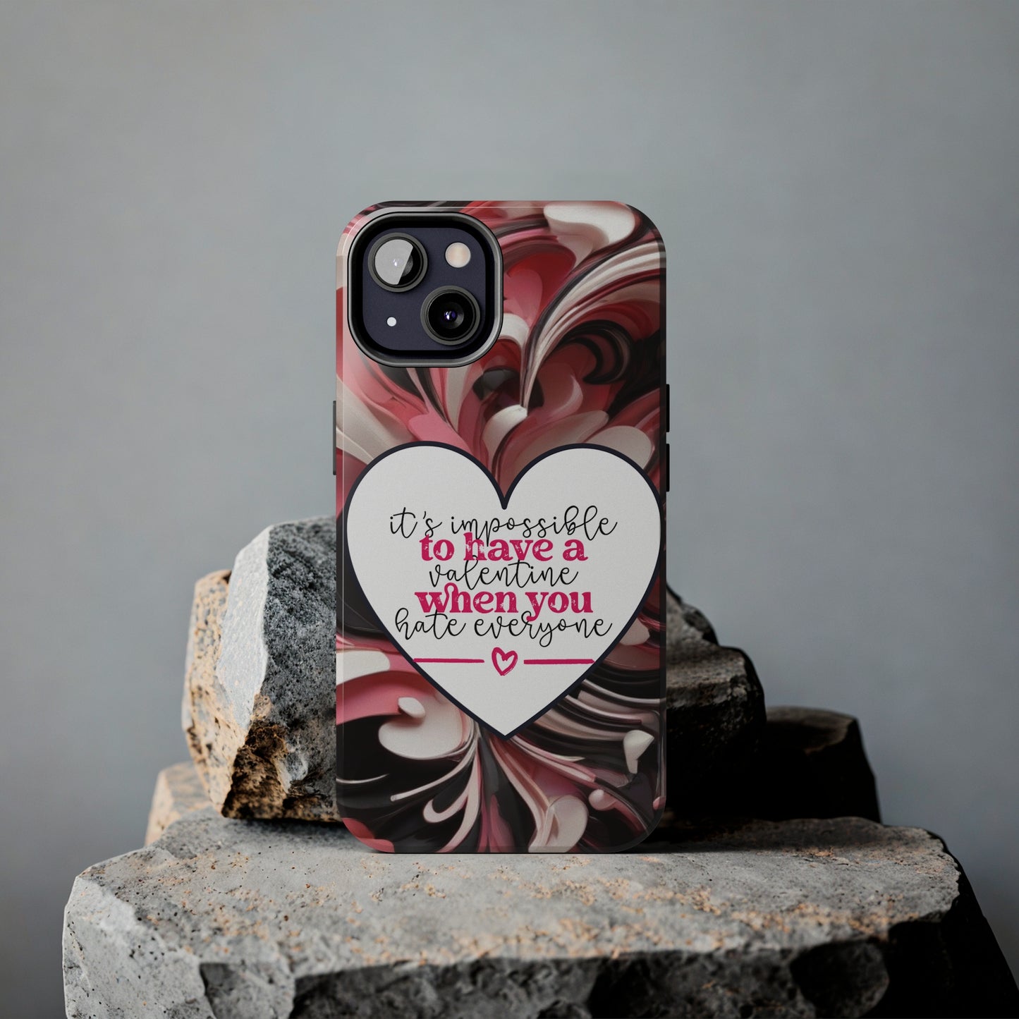 It's impossible to have a Valentine when you hate everyone/ Tough iPhone Case