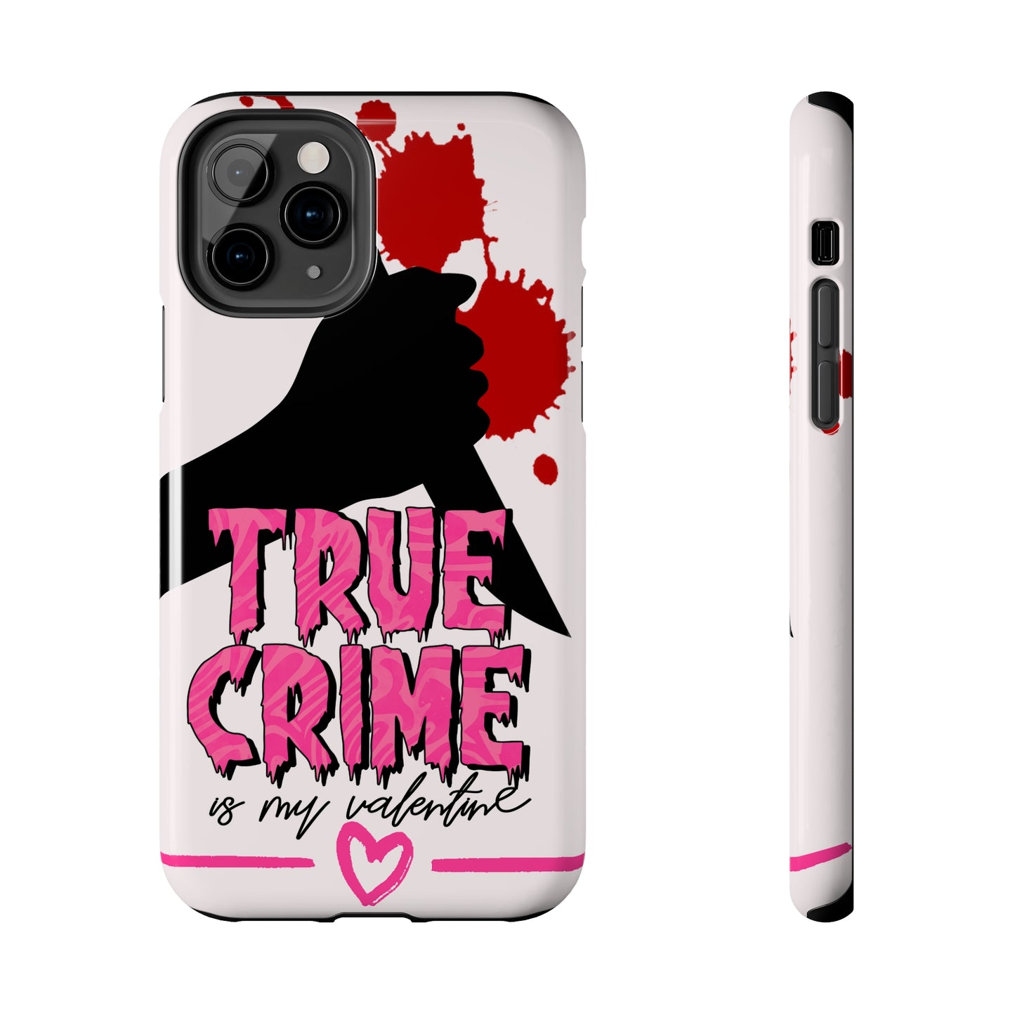 True crime is my Valentine/ Tough iPhone Case/ Valentines