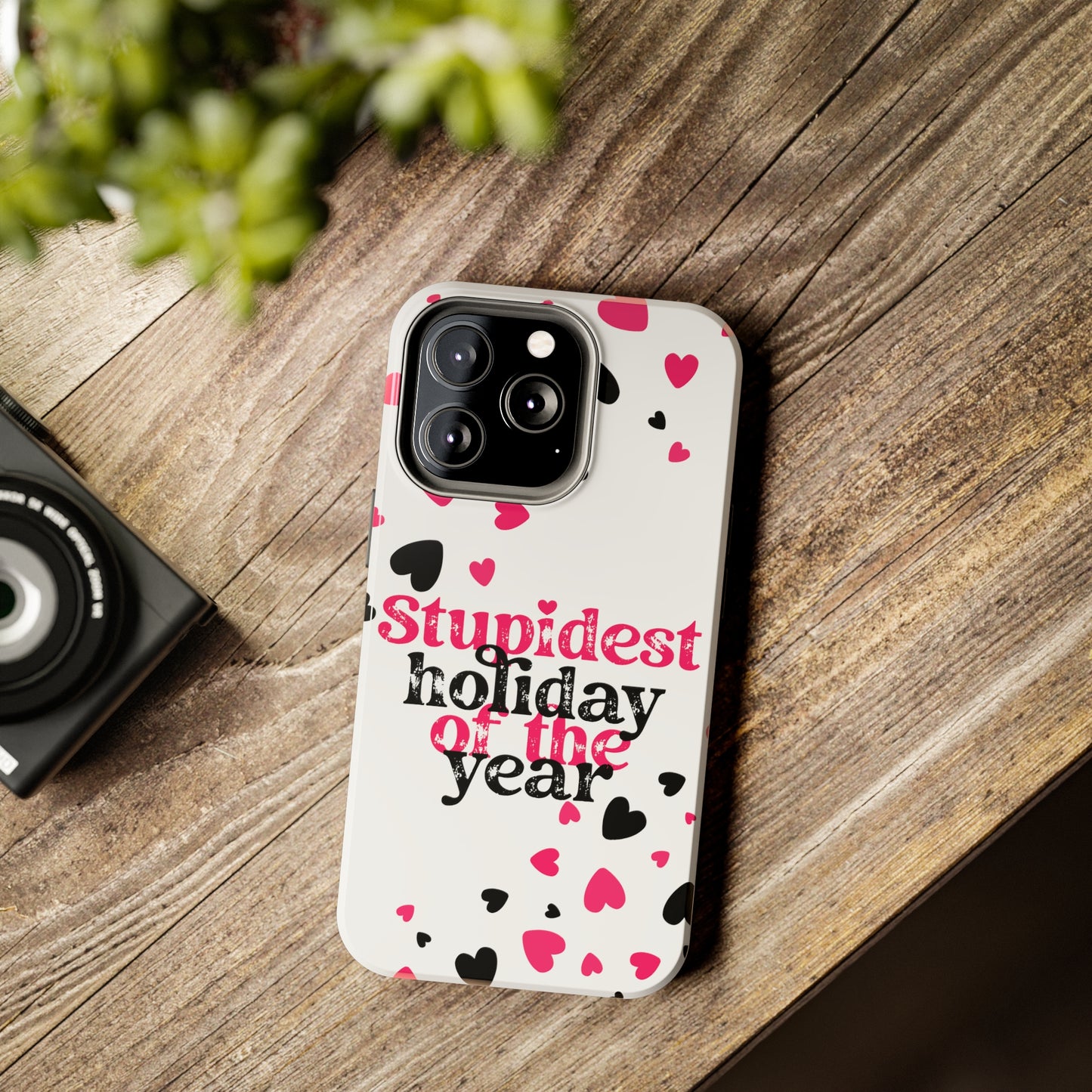 Stupidest day of the year/ Anti- Valentines Day/ Tough iPhone Case