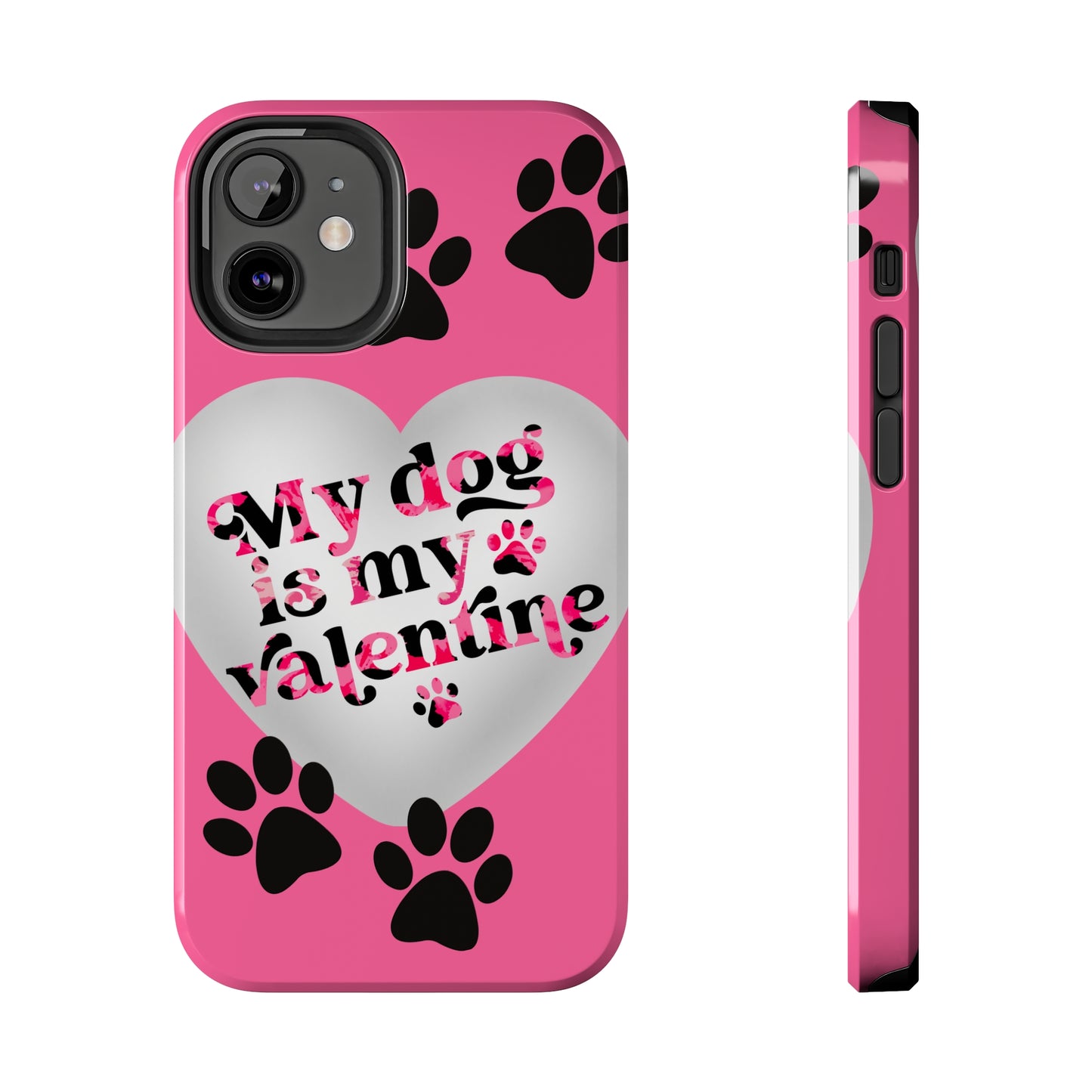 My dog is my Valentines/ Tough iPhone Case/ Valentines Day