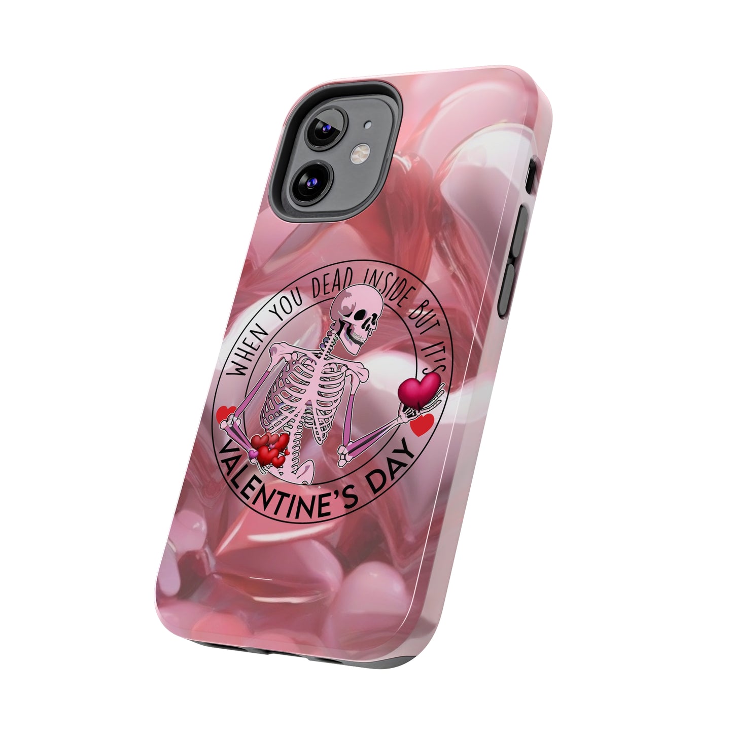 When you dead inside but it's Valentines day Tough iPhone Case/ iphone accessories/ Valentines