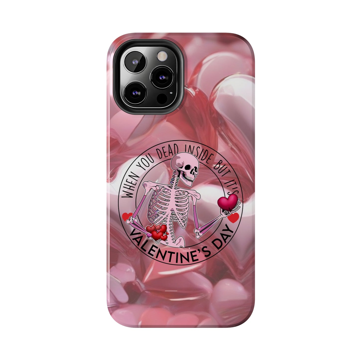 When you dead inside but it's Valentines day Tough iPhone Case/ iphone accessories/ Valentines