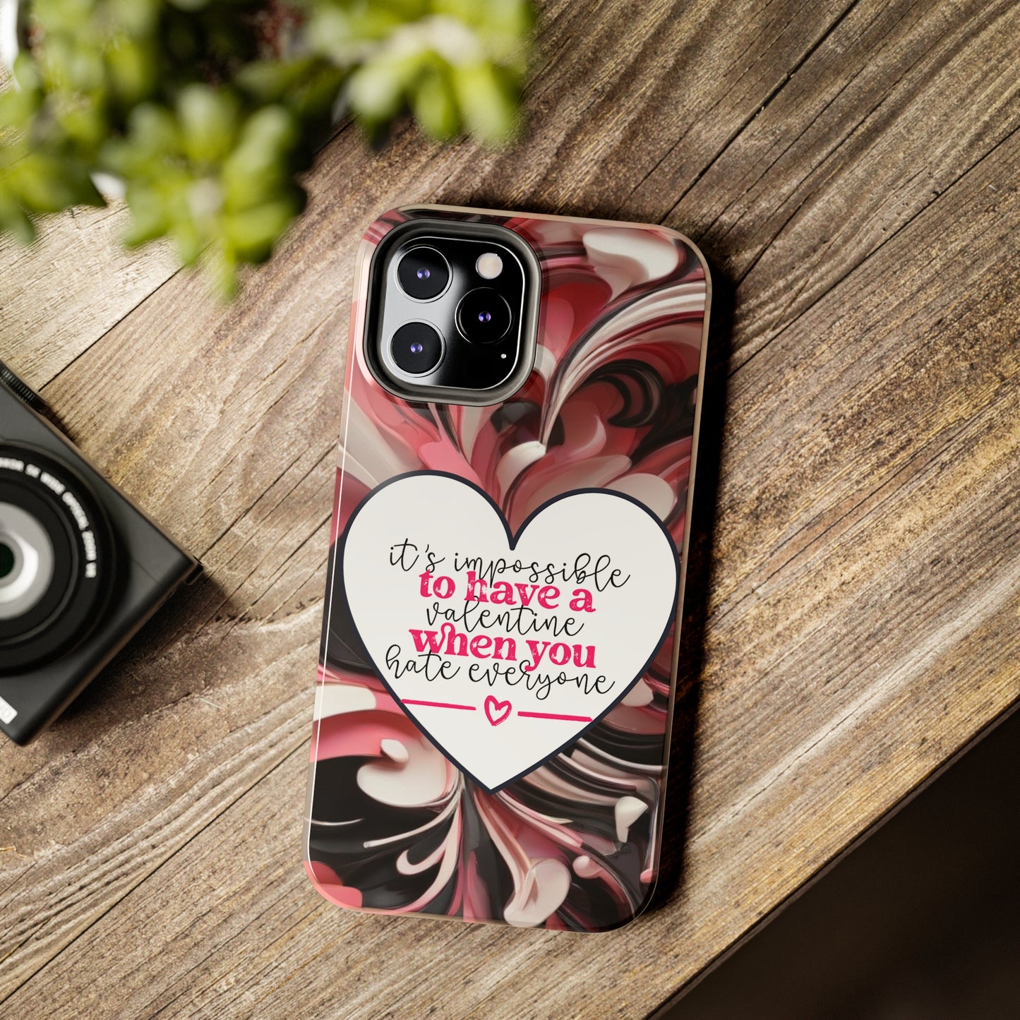 It's impossible to have a Valentine when you hate everyone/ Tough iPhone Case