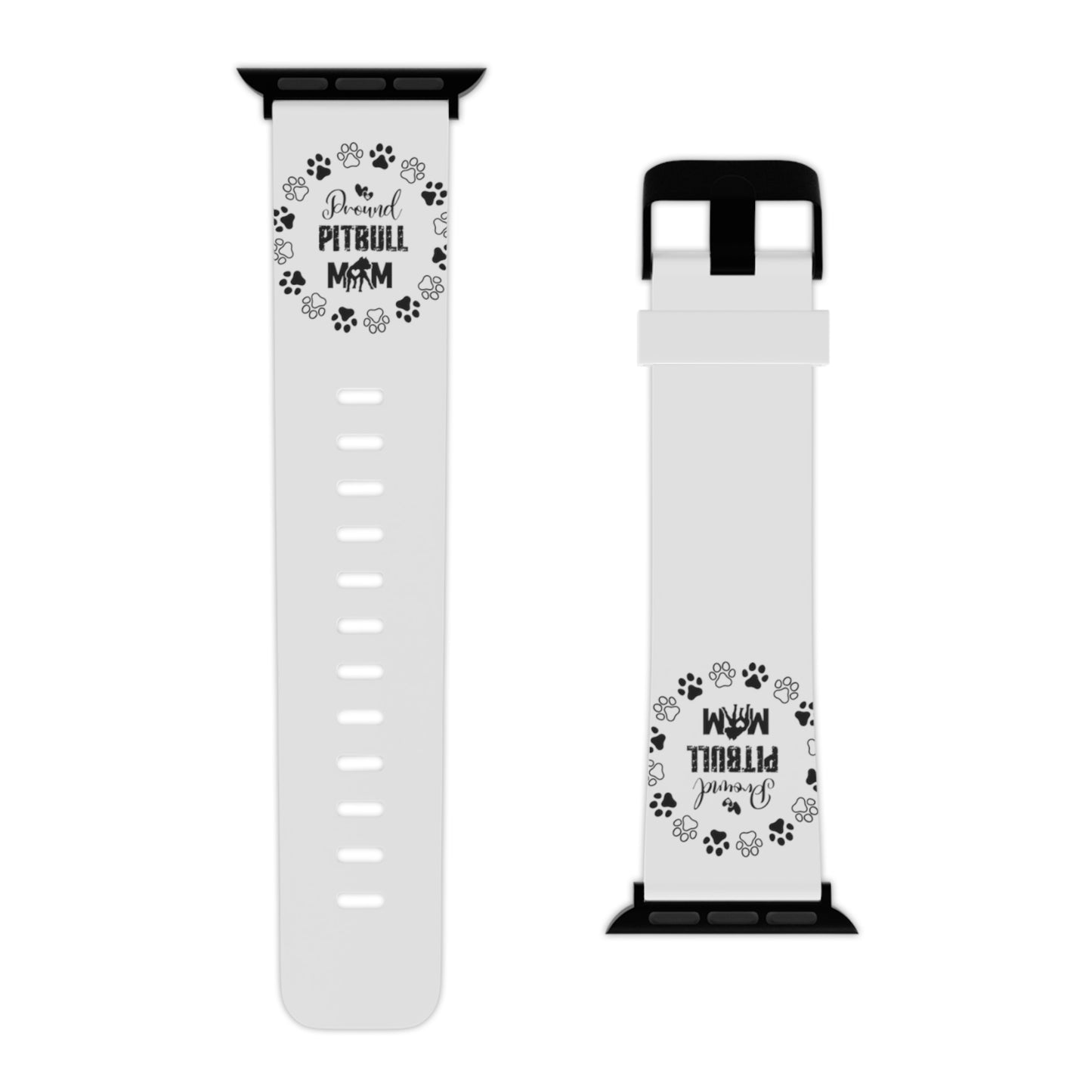 Proud Pitbull Mom Watch Band for Apple Watch Series 1-9, SE and Ultra, 38-40mm/ 42-44mm