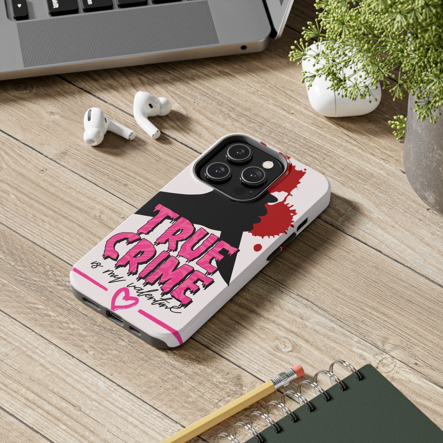 True crime is my Valentine/ Tough iPhone Case/ Valentines