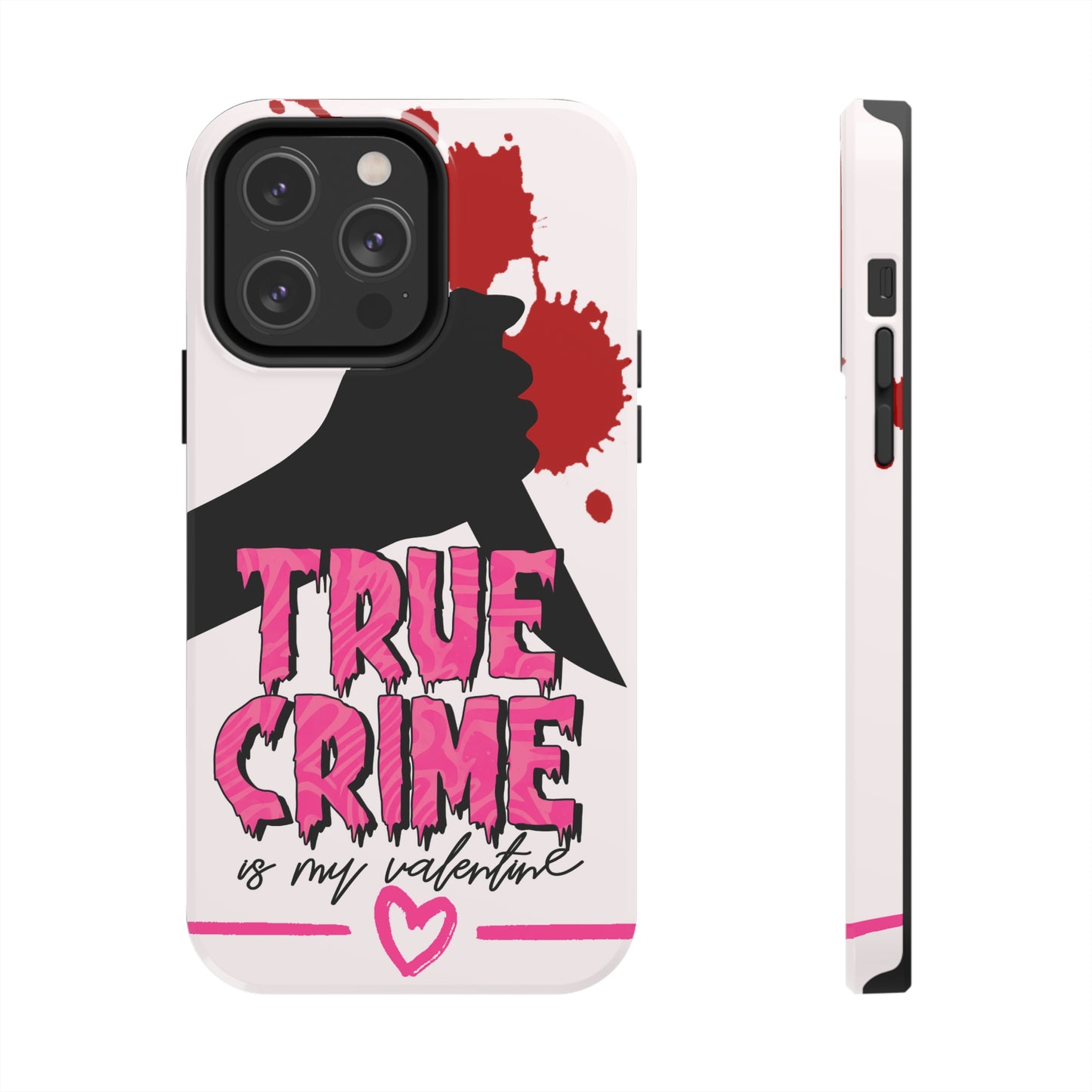 True crime is my Valentine/ Tough iPhone Case/ Valentines