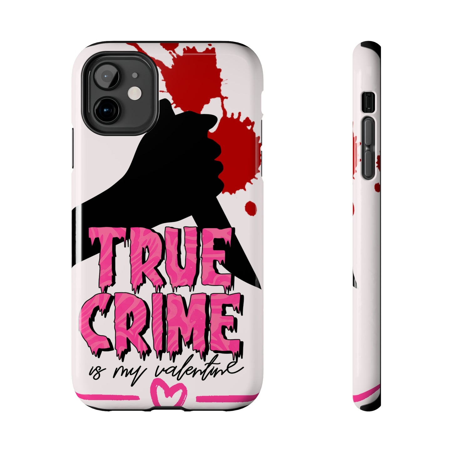 True crime is my Valentine/ Tough iPhone Case/ Valentines