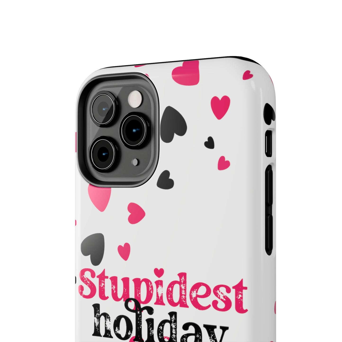 Stupidest day of the year/ Anti- Valentines Day/ Tough iPhone Case