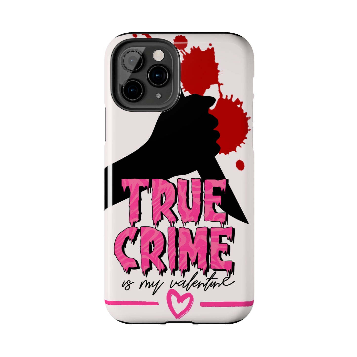 True crime is my Valentine/ Tough iPhone Case/ Valentines