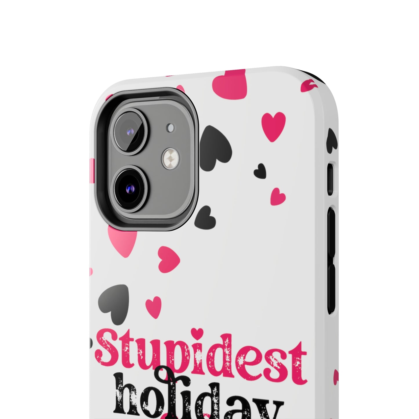 Stupidest day of the year/ Anti- Valentines Day/ Tough iPhone Case