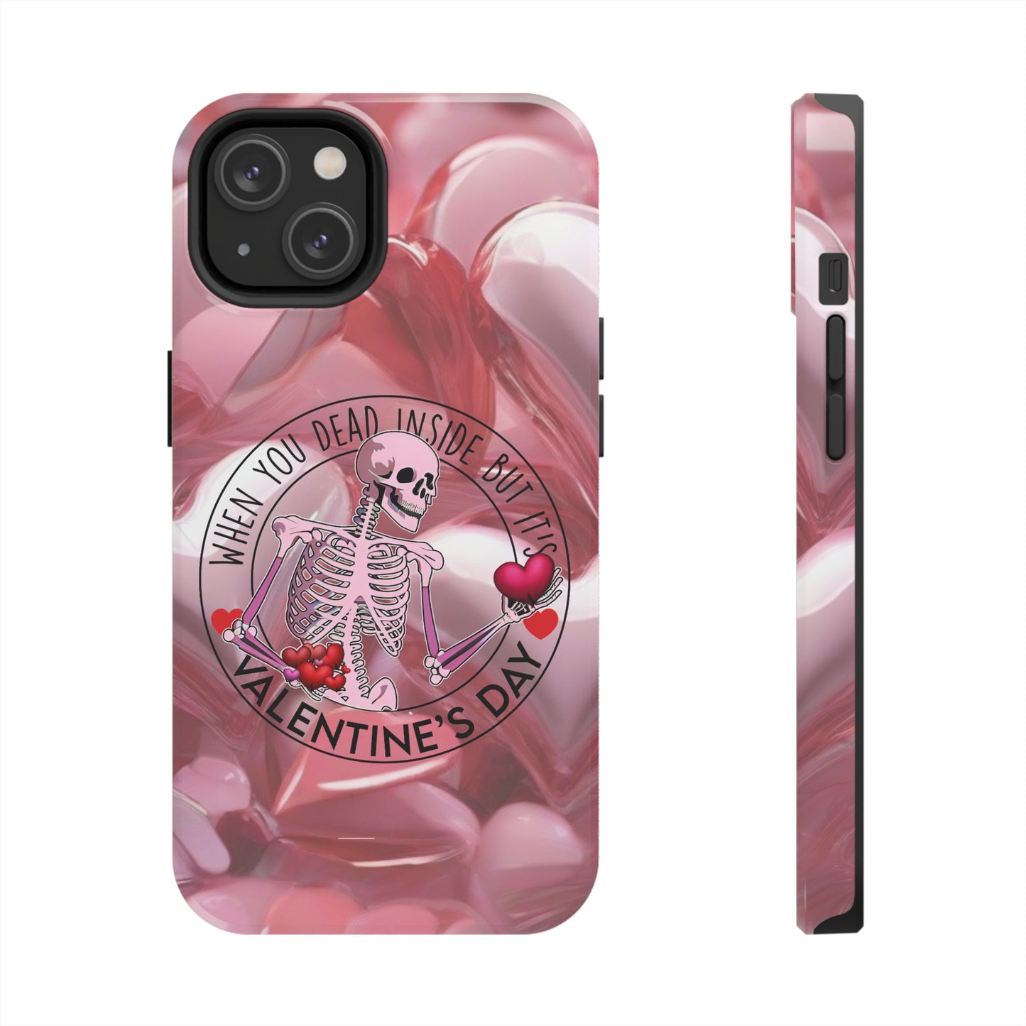 When you dead inside but it's Valentines day Tough iPhone Case/ iphone accessories/ Valentines