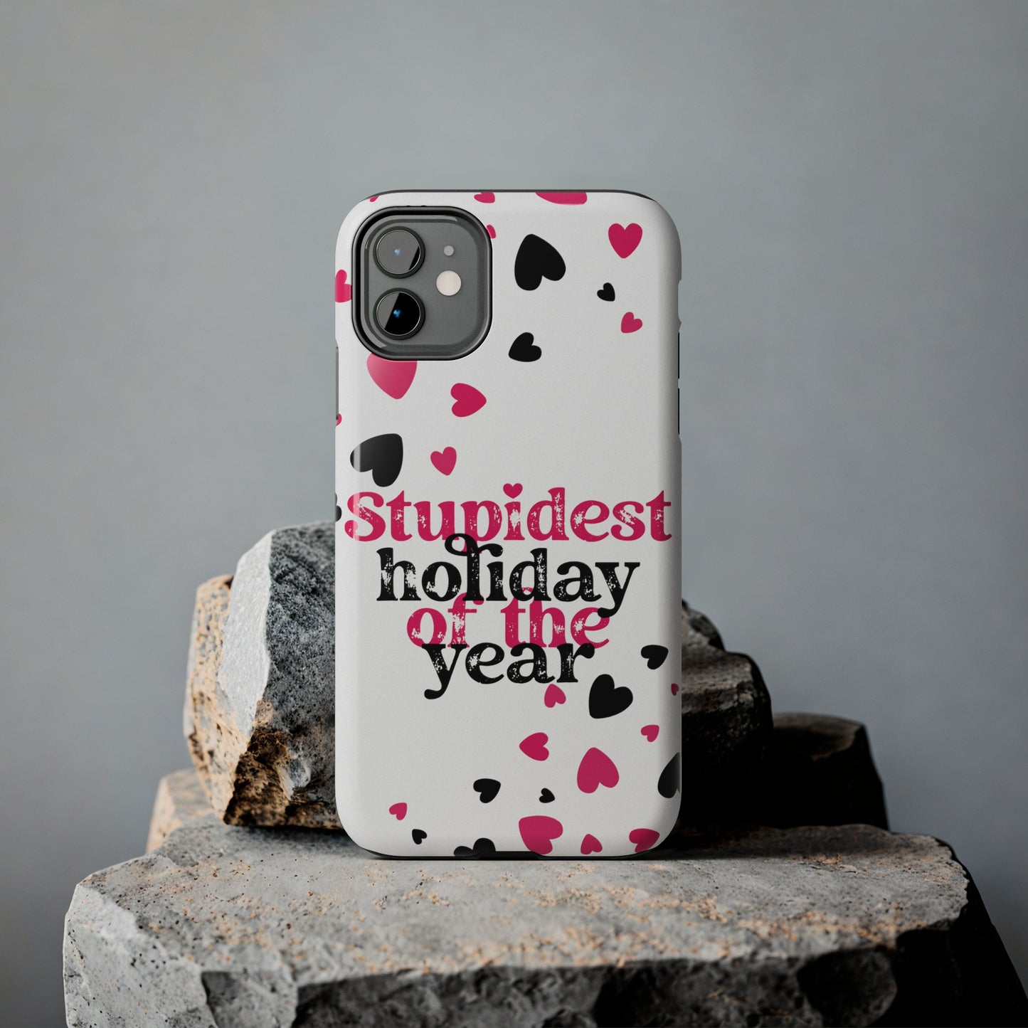 Stupidest day of the year/ Anti- Valentines Day/ Tough iPhone Case