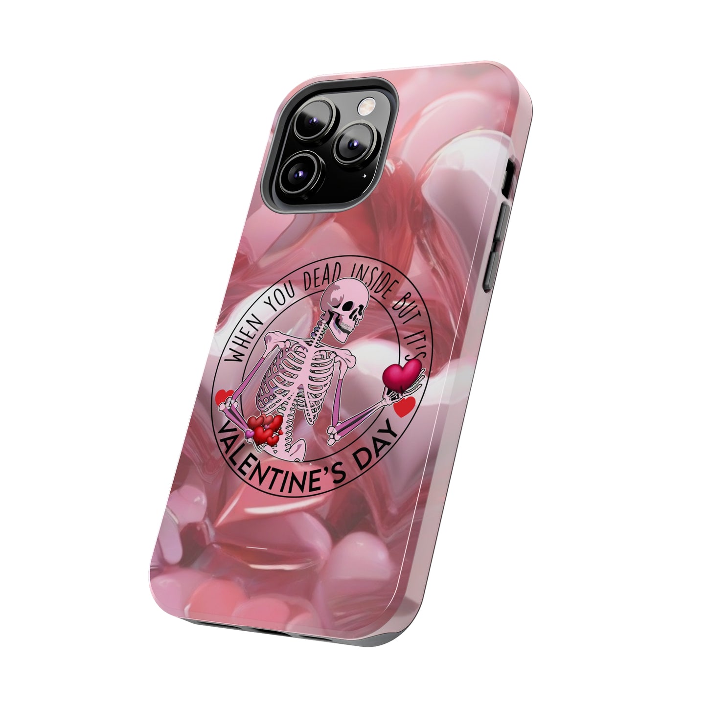 When you dead inside but it's Valentines day Tough iPhone Case/ iphone accessories/ Valentines