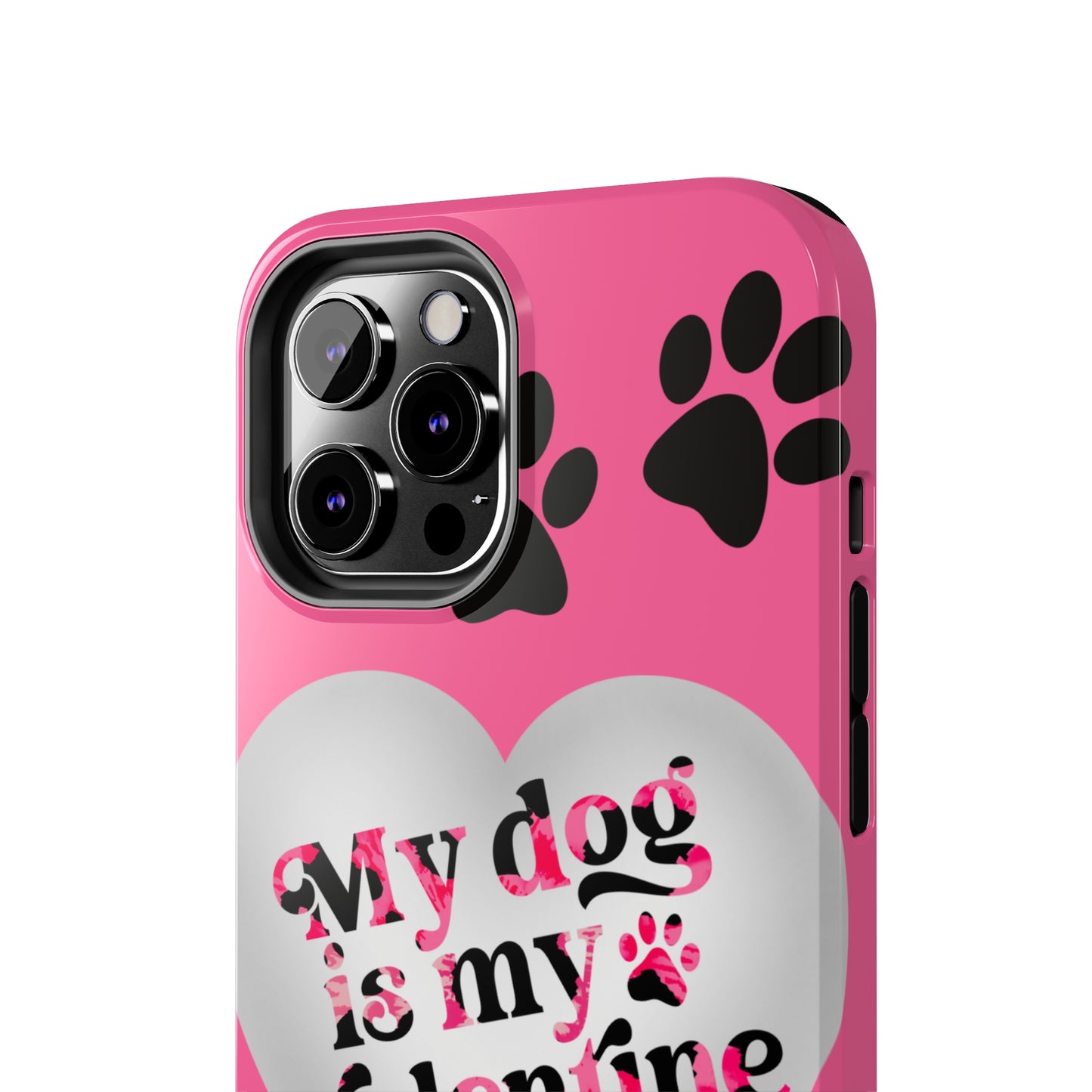 My dog is my Valentines/ Tough iPhone Case/ Valentines Day