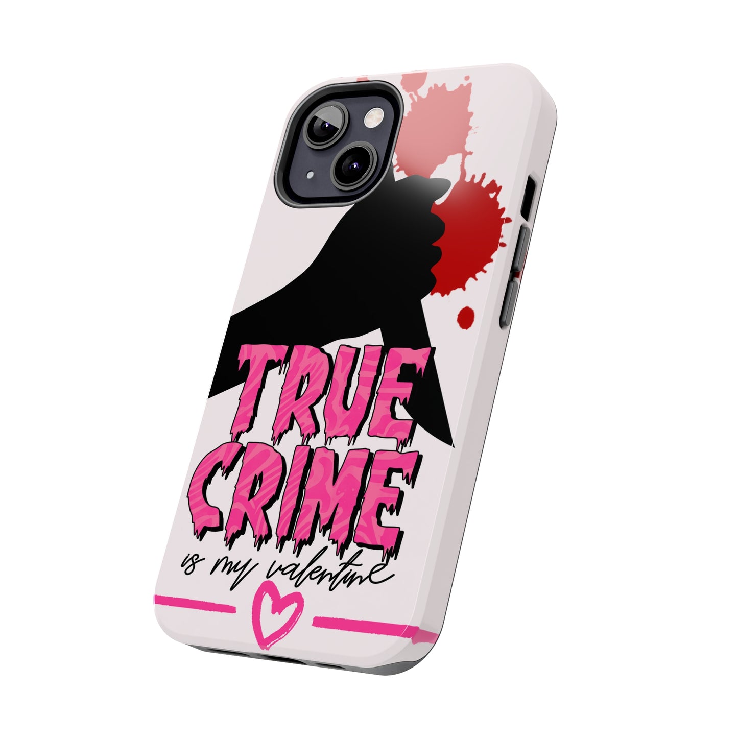 True crime is my Valentine/ Tough iPhone Case/ Valentines