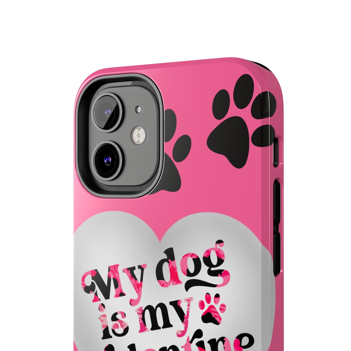 My dog is my Valentines/ Tough iPhone Case/ Valentines Day