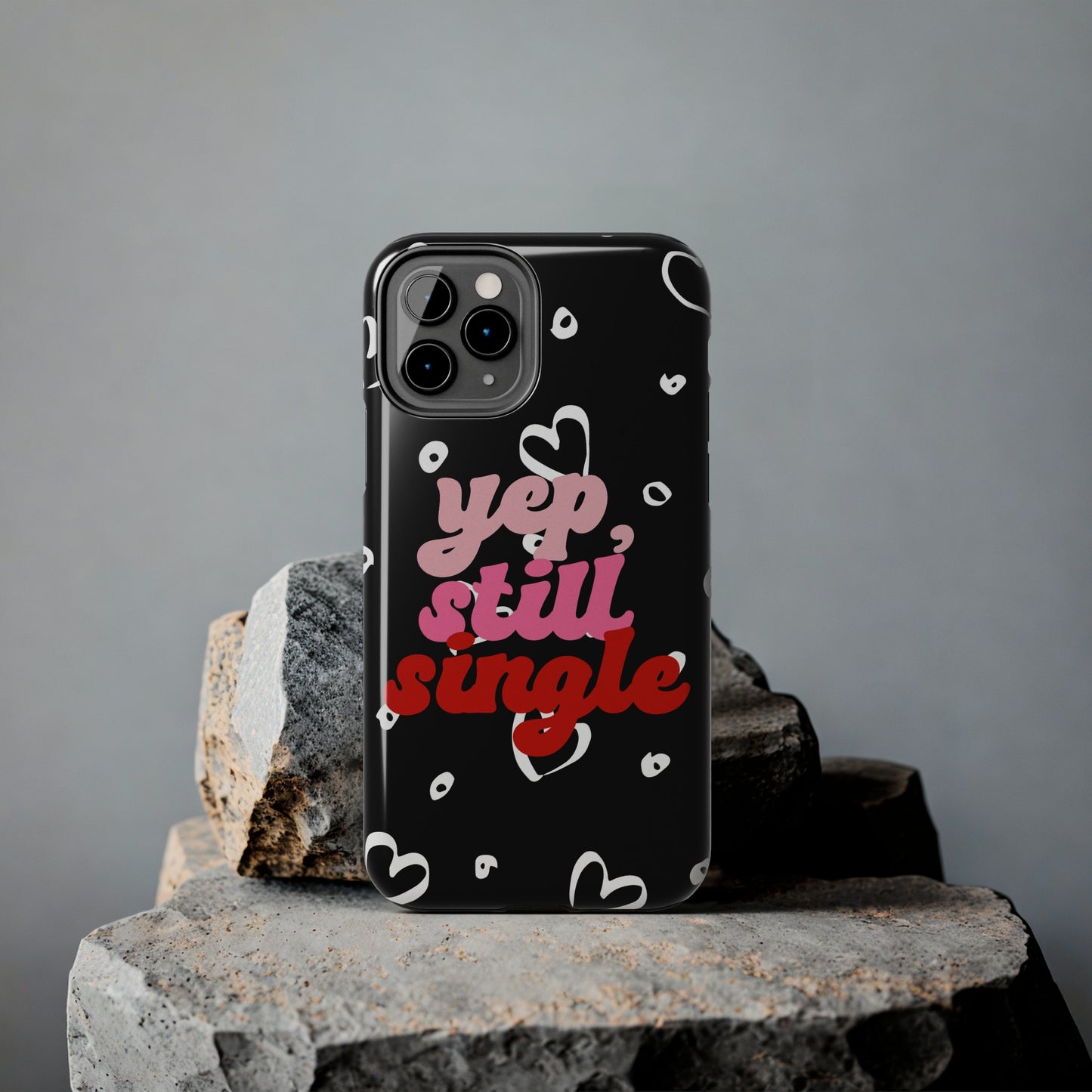 Yep, still single/ Tough iPhone Case/ Anti-Valentines