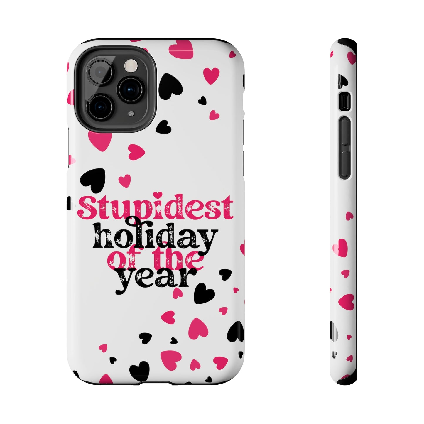 Stupidest day of the year/ Anti- Valentines Day/ Tough iPhone Case