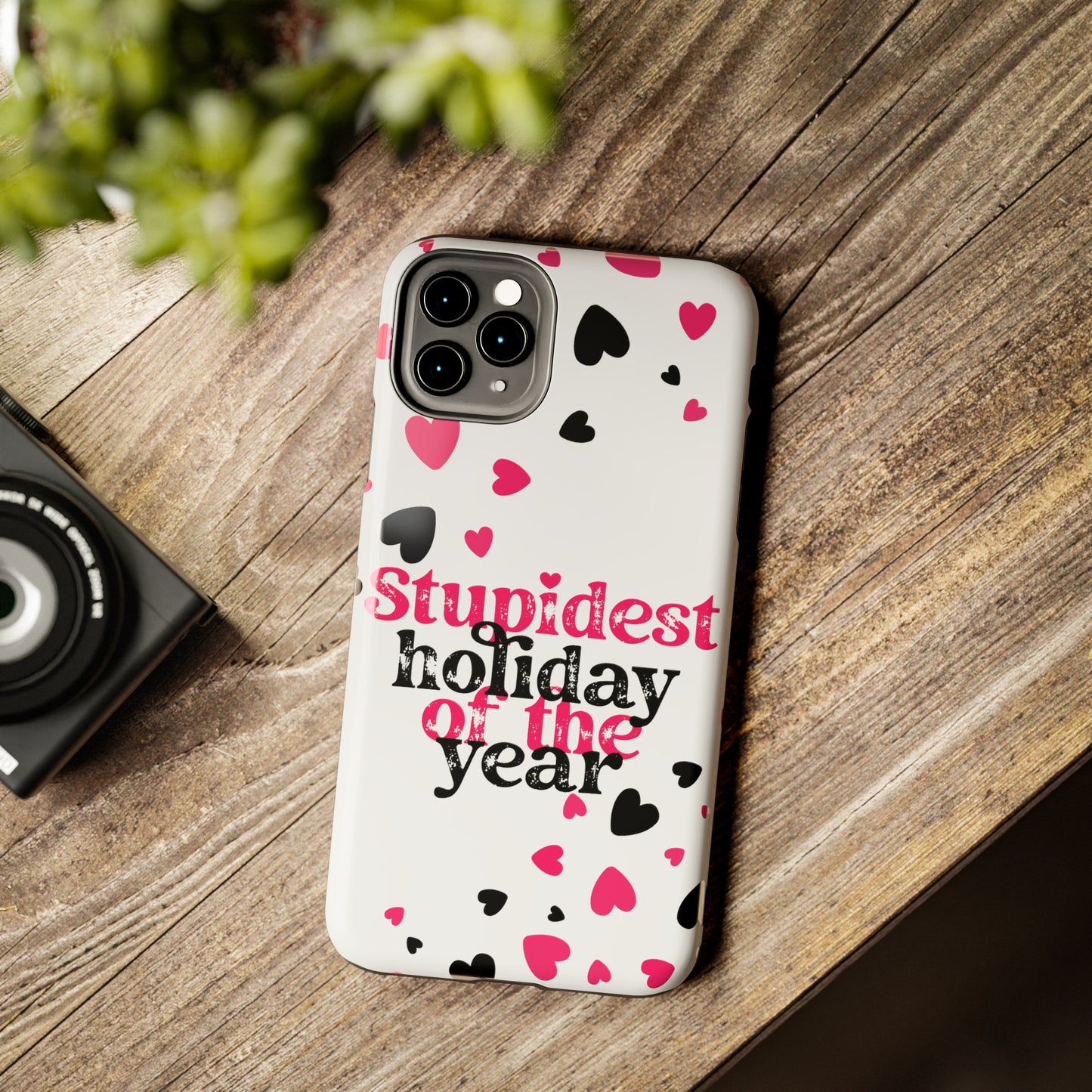 Stupidest day of the year/ Anti- Valentines Day/ Tough iPhone Case