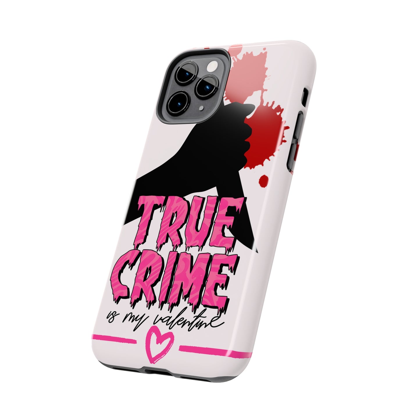 True crime is my Valentine/ Tough iPhone Case/ Valentines