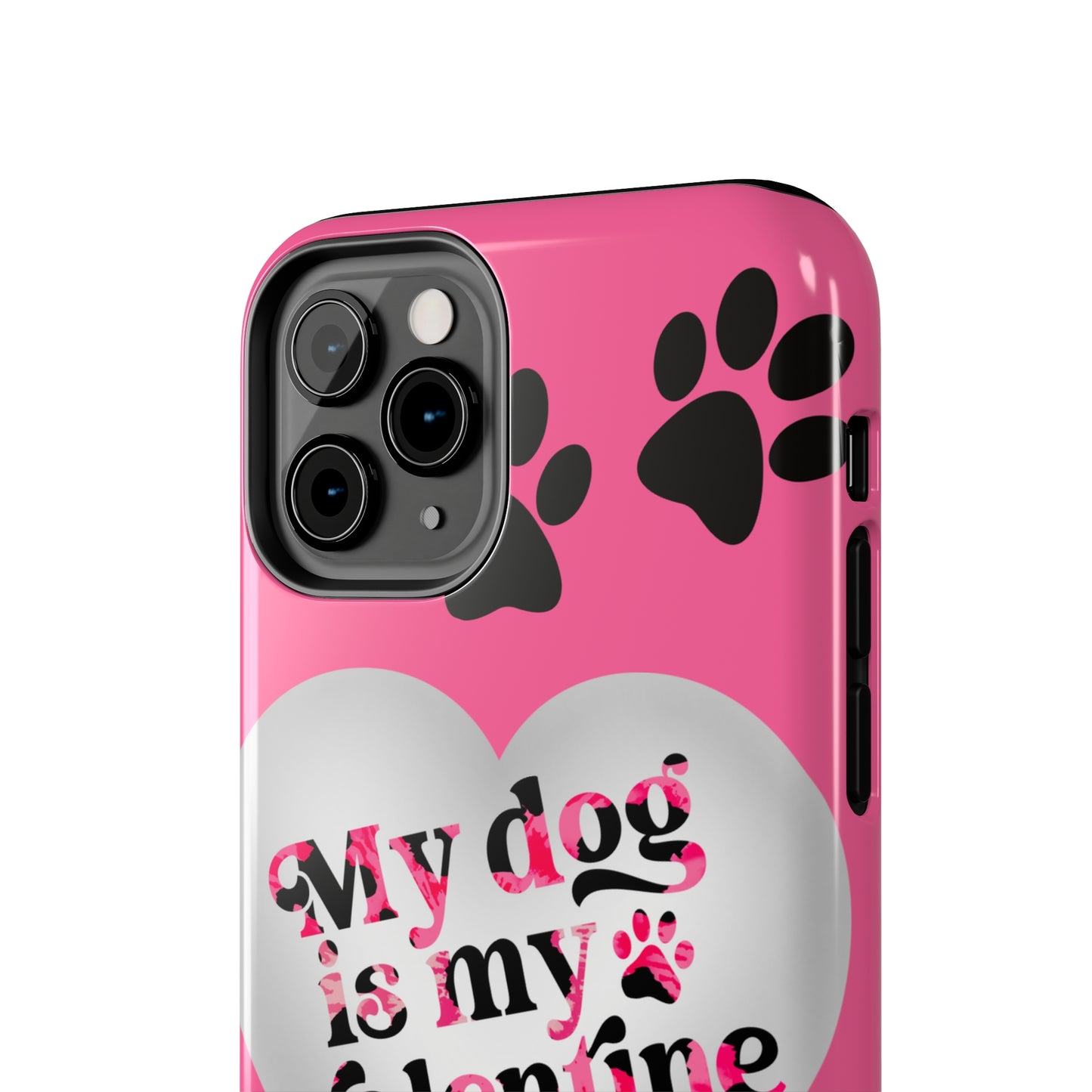 My dog is my Valentines/ Tough iPhone Case/ Valentines Day