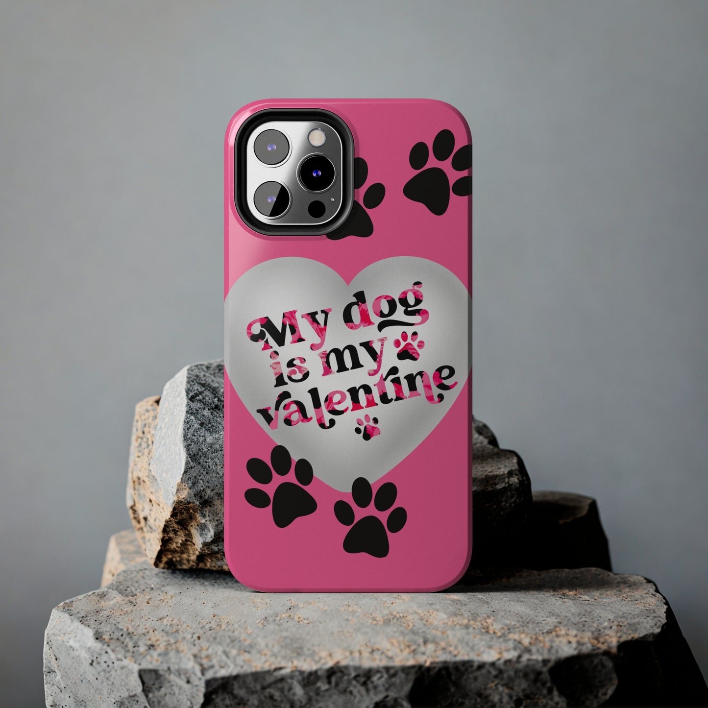 My dog is my Valentines/ Tough iPhone Case/ Valentines Day