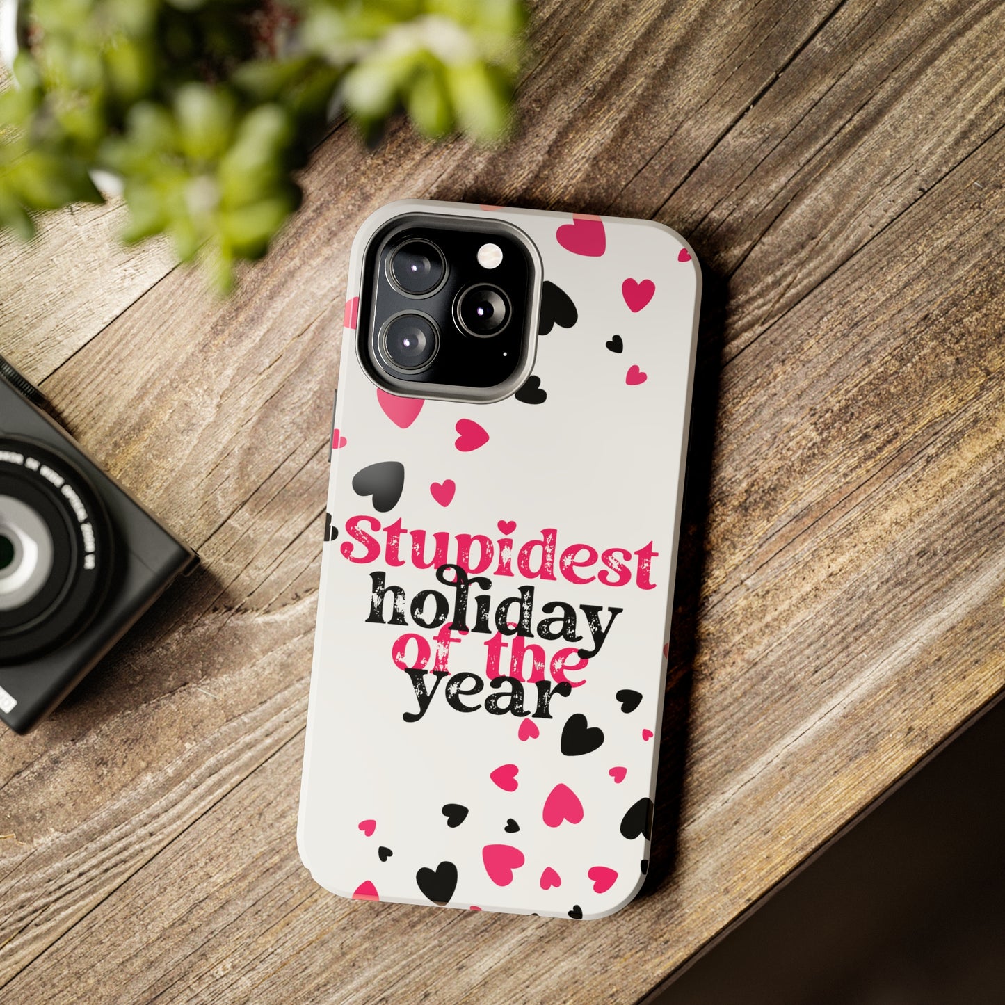 Stupidest day of the year/ Anti- Valentines Day/ Tough iPhone Case